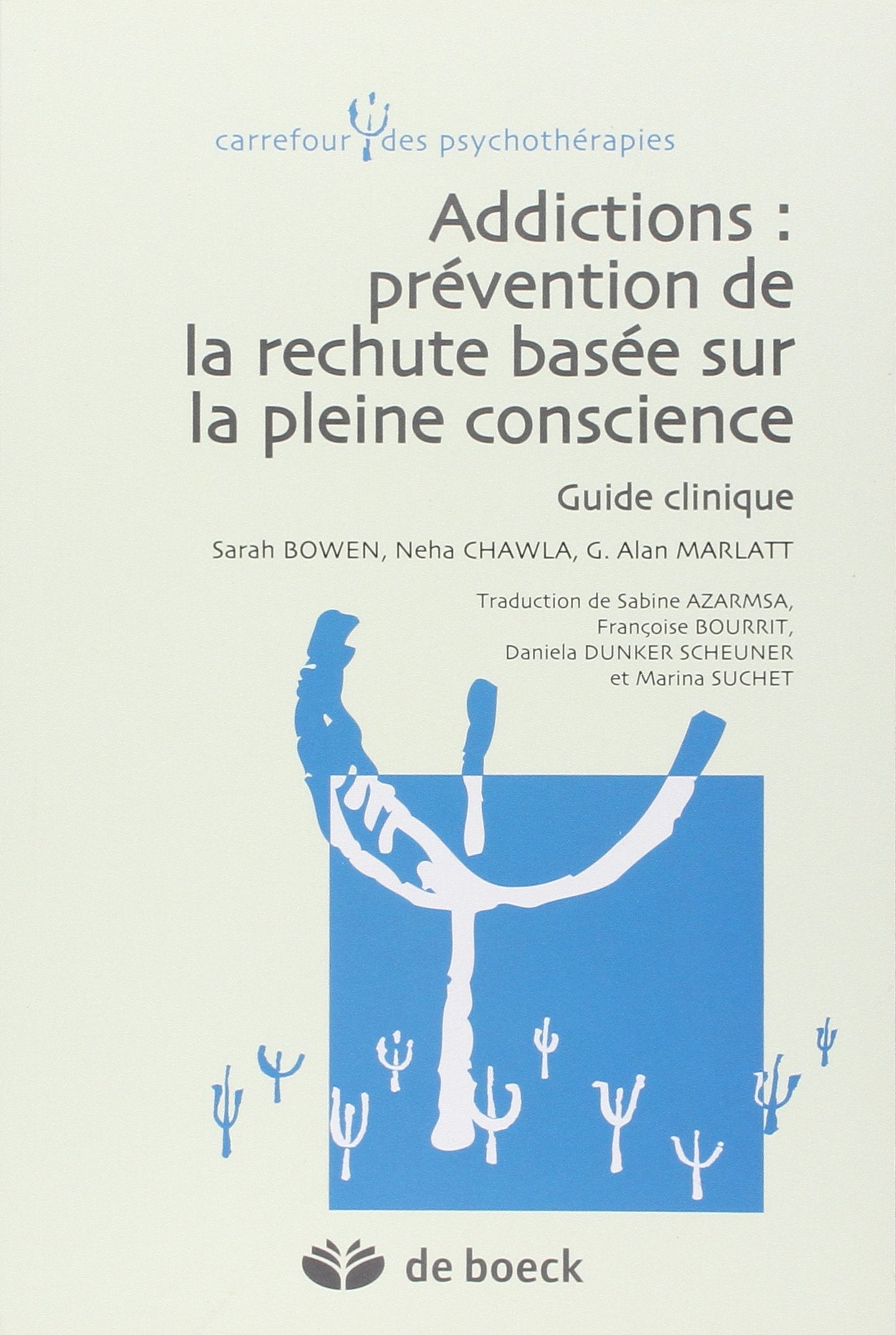 Addictions : prévention de la rechute basée sur la pleine conscience: Guide clinique 9782804182083