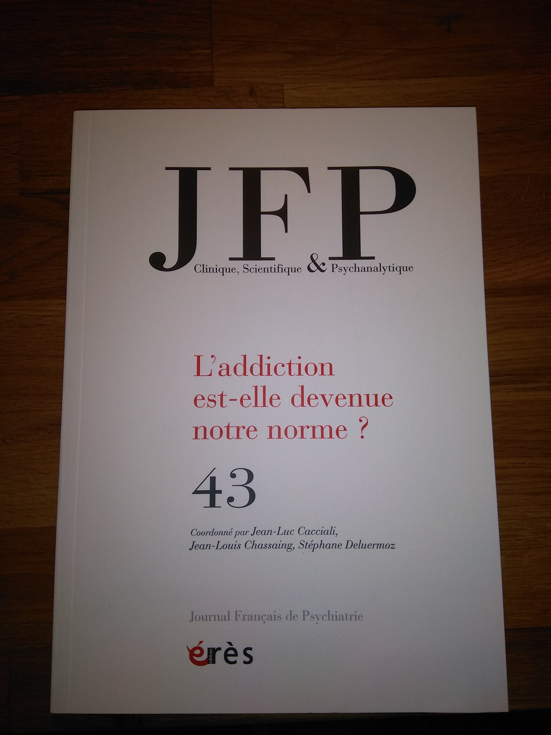JFP 43 - L'ADDICTION EST-ELLE DEVENUE NOTRE NORME ? 9782749252162