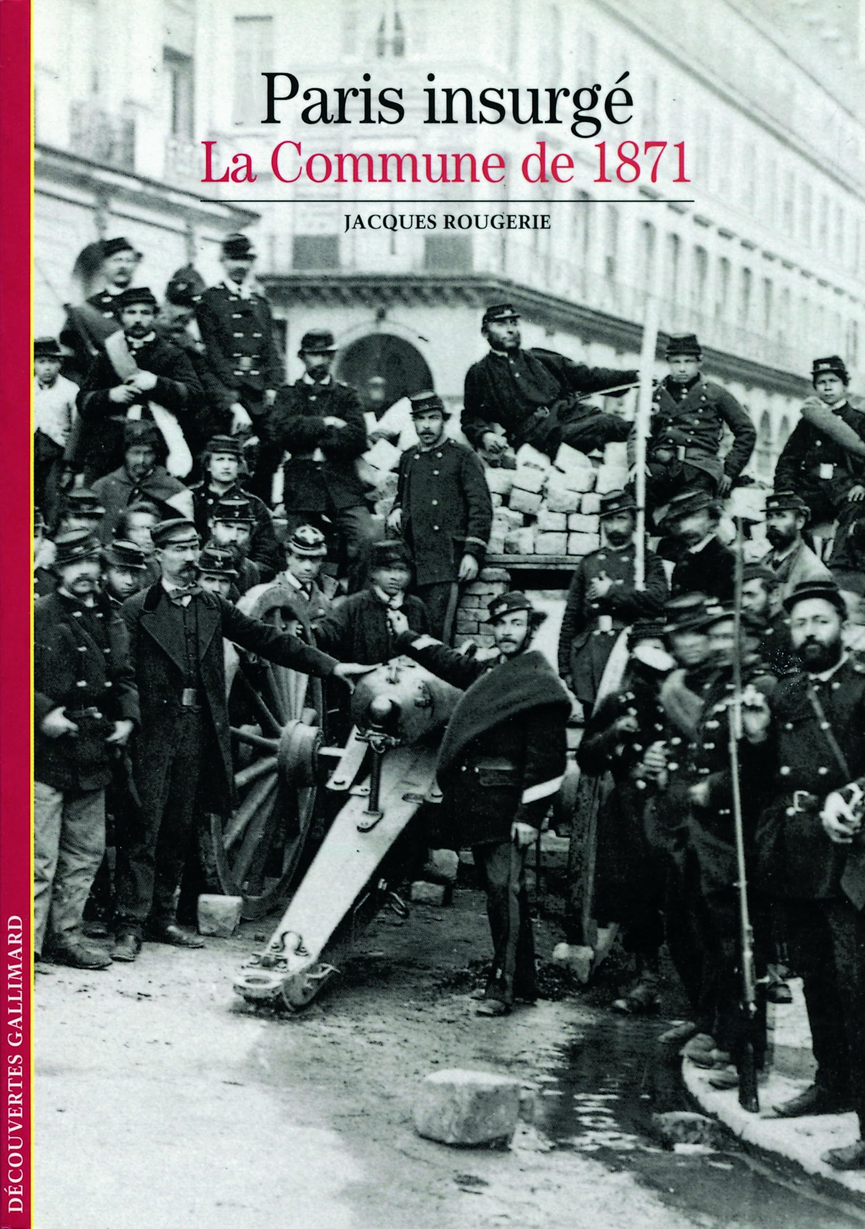 PARIS INSURGE: LA COMMUNE DE 1871 9782070532896