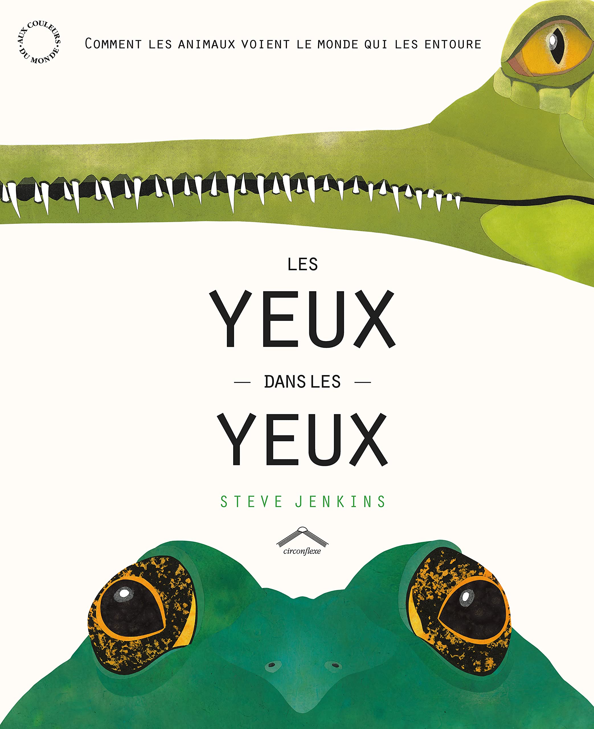 Les yeux dans les yeux: Comment les animaux voient le monde qui les entoure 9782878337204