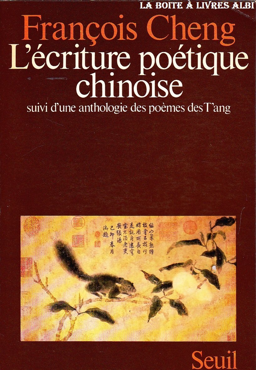 L'Ecriture poétique chinoise, suivi d'une anthologie des poèmes des T'ang 9782020045346