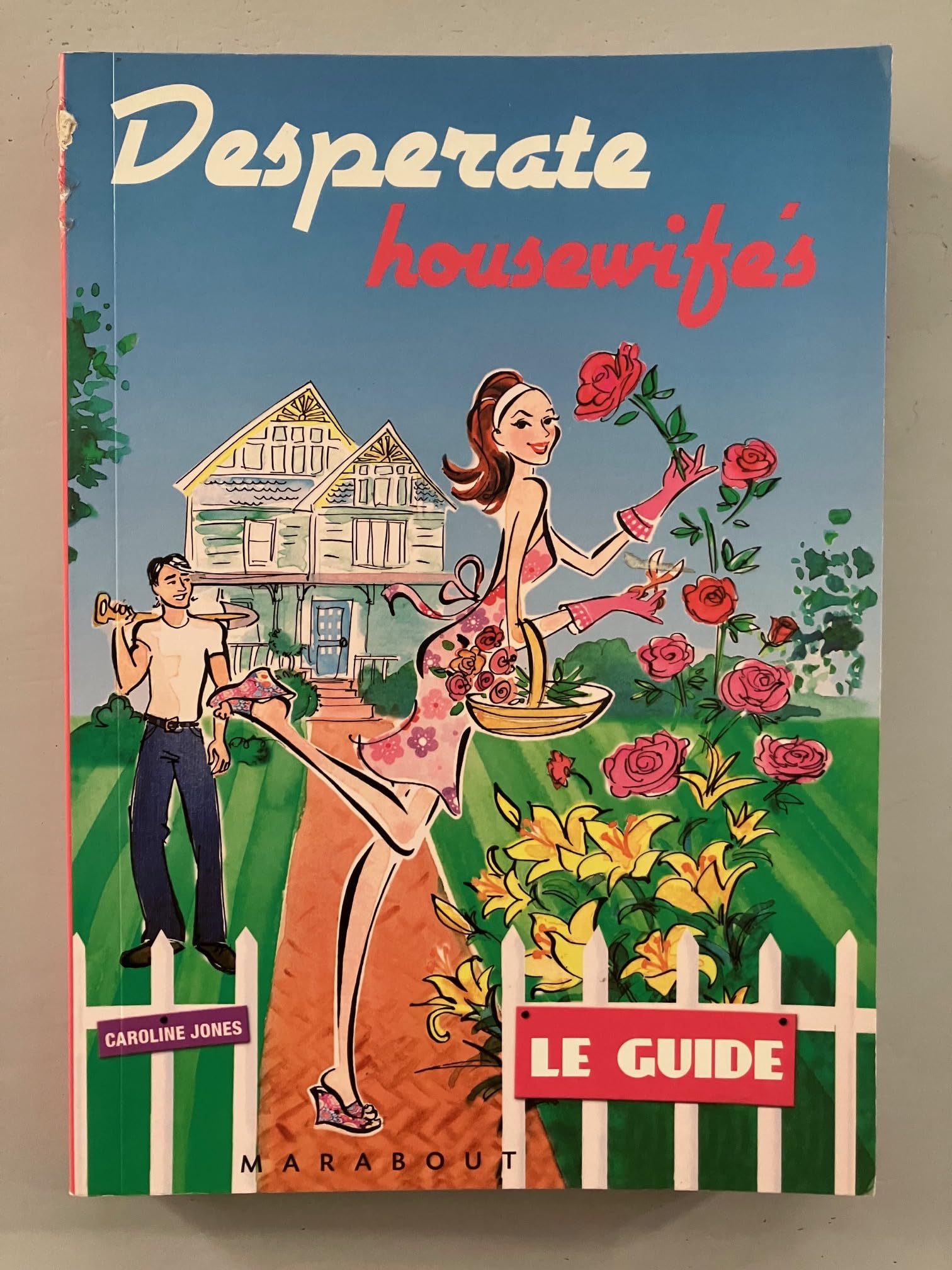 Desperate Housewife's: Le Guide 9782501046923