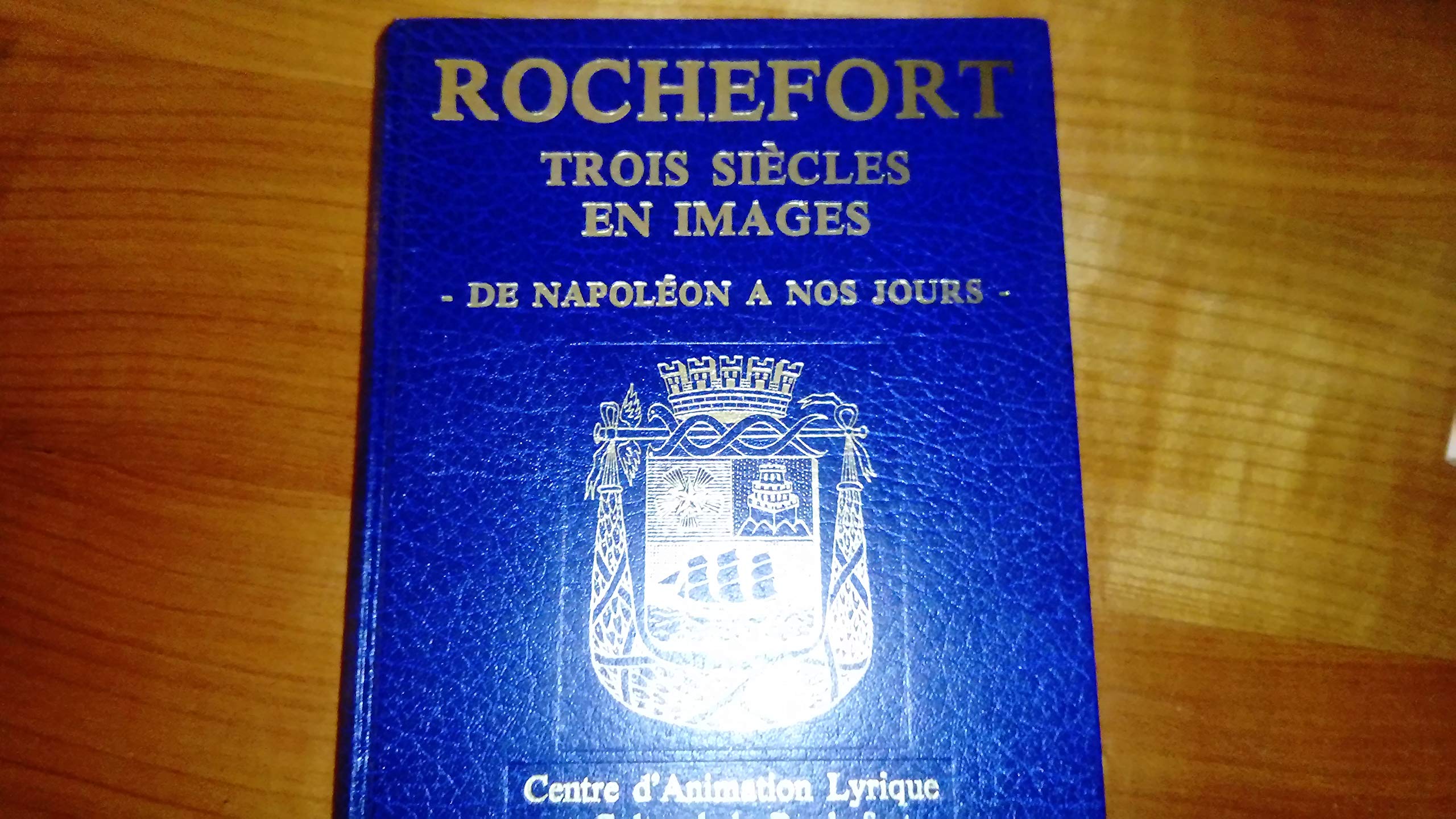 Rochefort trois siécle d'image de napoleon a nos jours Tome 2