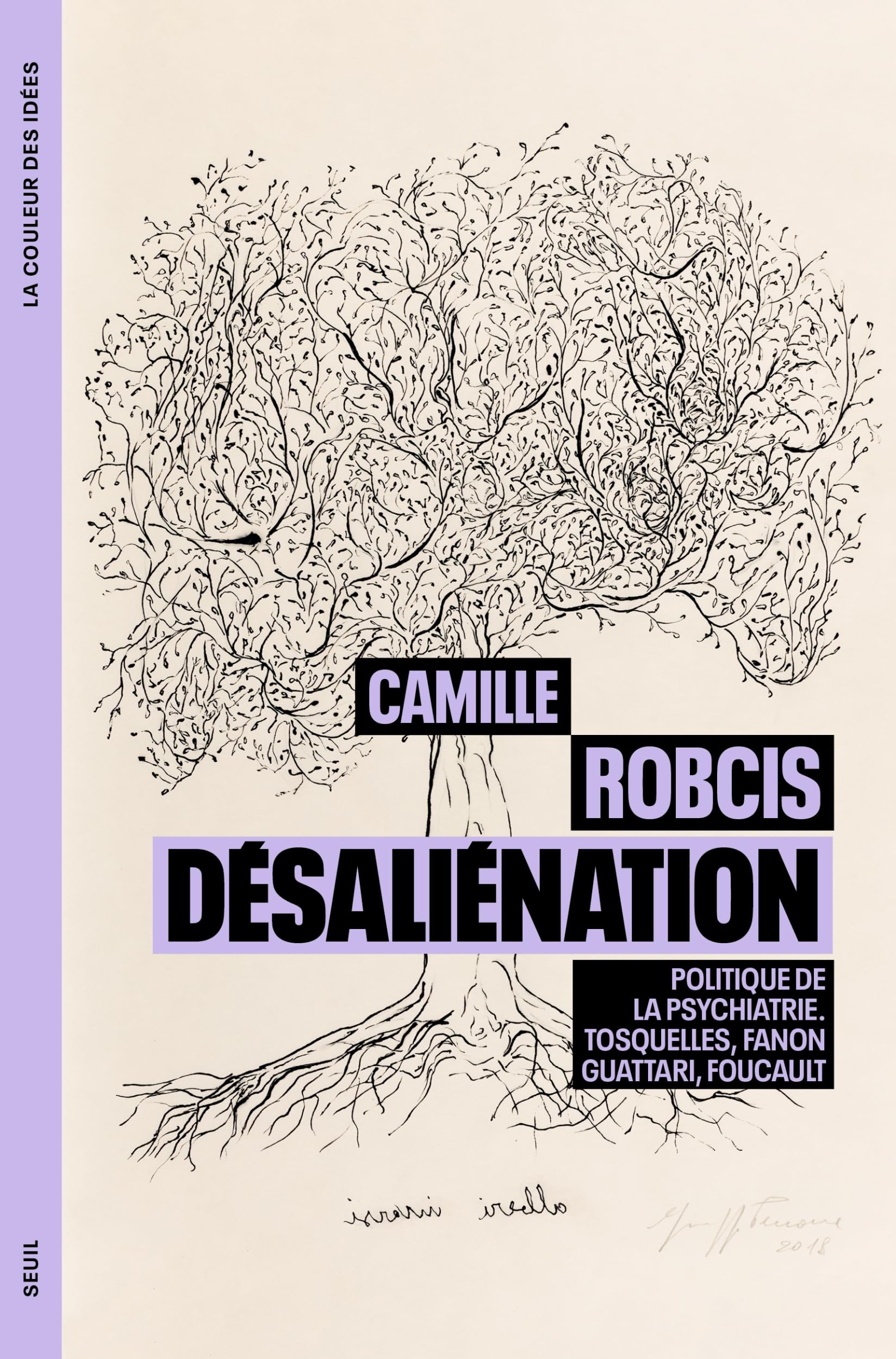 Désaliénation: Politique de la psychiatrie. Tosquelles, Fanon, Guattari, Foucault 9782021519556