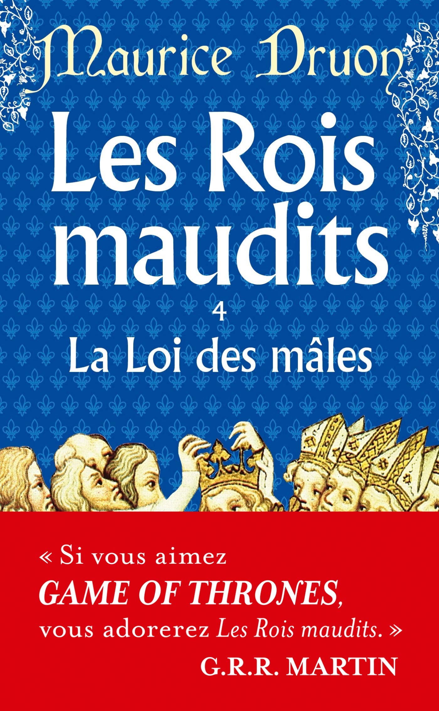 Les Rois maudits, tome 4 : La Loi des Mâles 9782253004059
