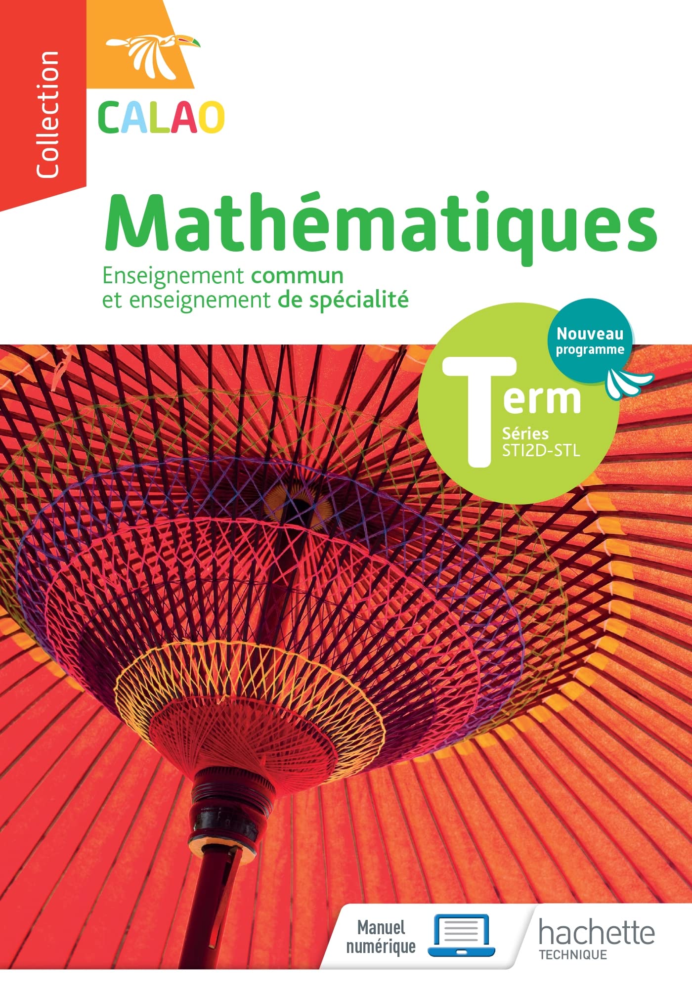 Calao Mathématiques Terminale spécialité STI2D, STL - Livre élève - Éd. 2020 9782017100416