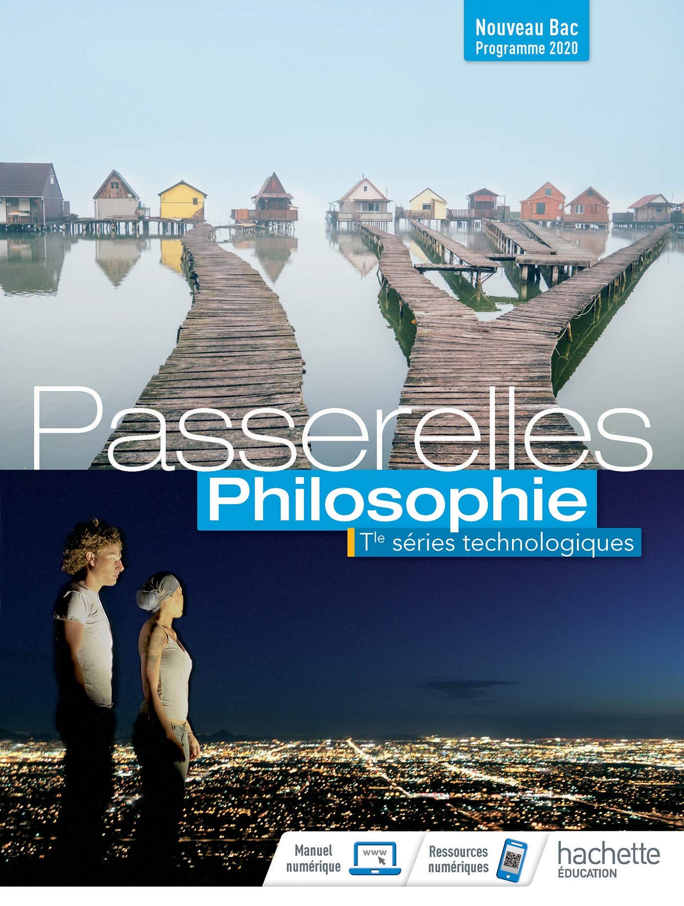 Passerelles Philosophie Terminale séries technologiques - Livre élève - Ed. 2020 9782016280720