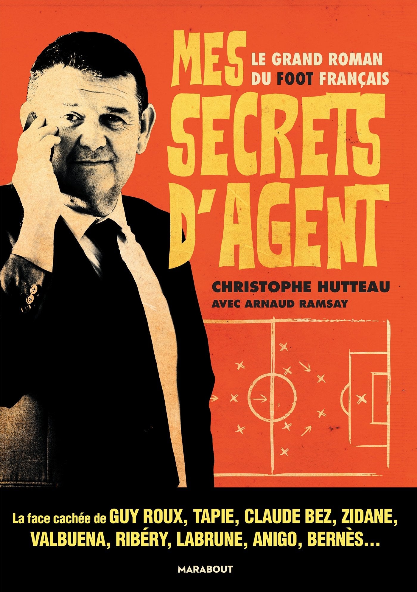 Mes secrets d'agent: Le grand roman du foot français 9782501124676