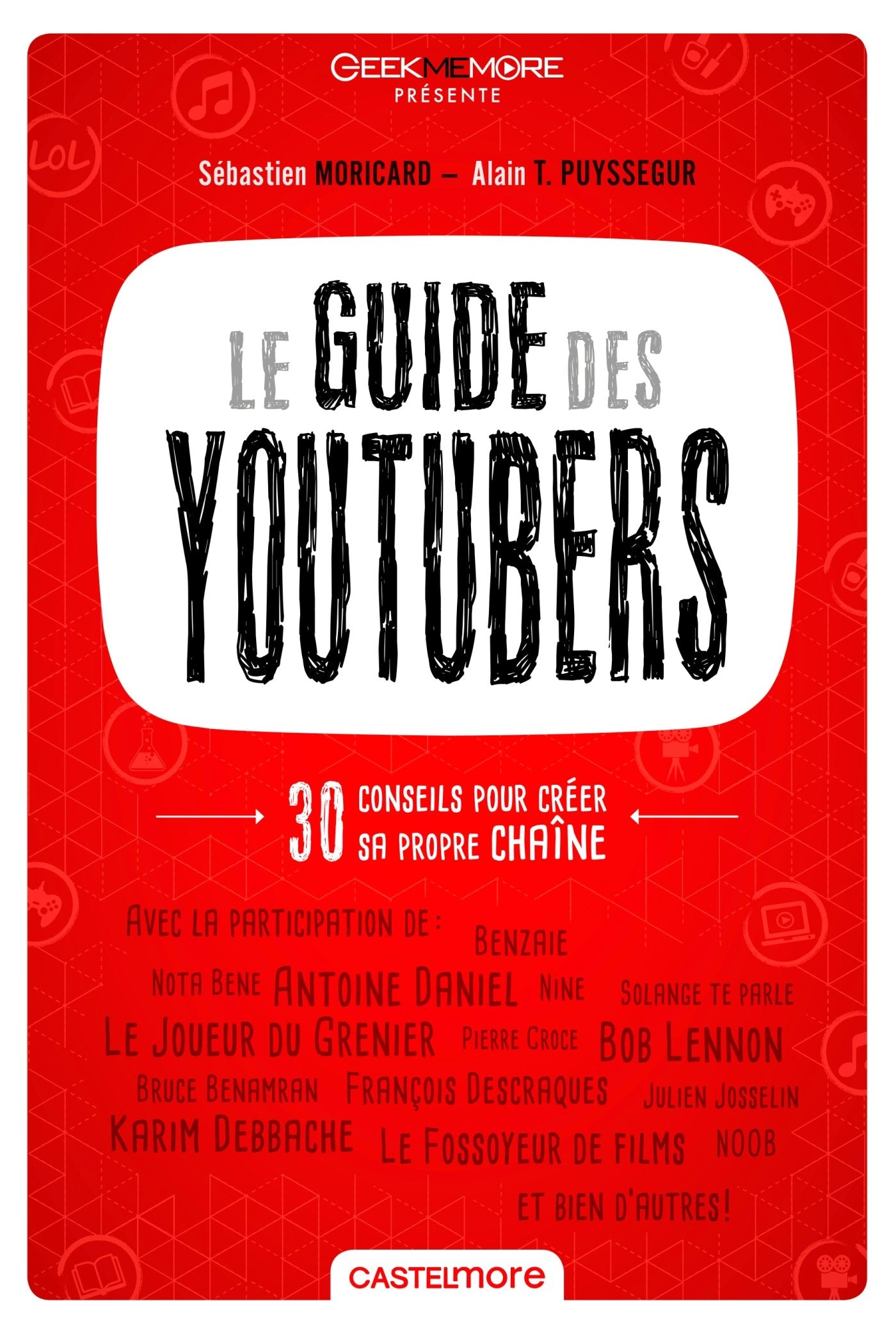 Le guide des Youtubers: Découvrez les meilleures chaînes du web 9782362311840