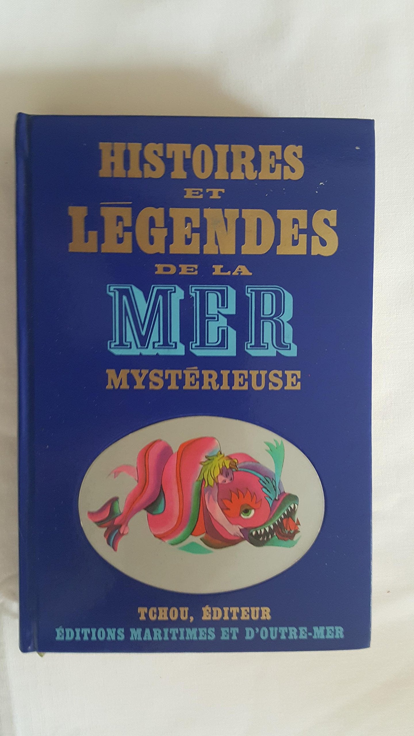 Histoires et legendes de la mer mysterieuse