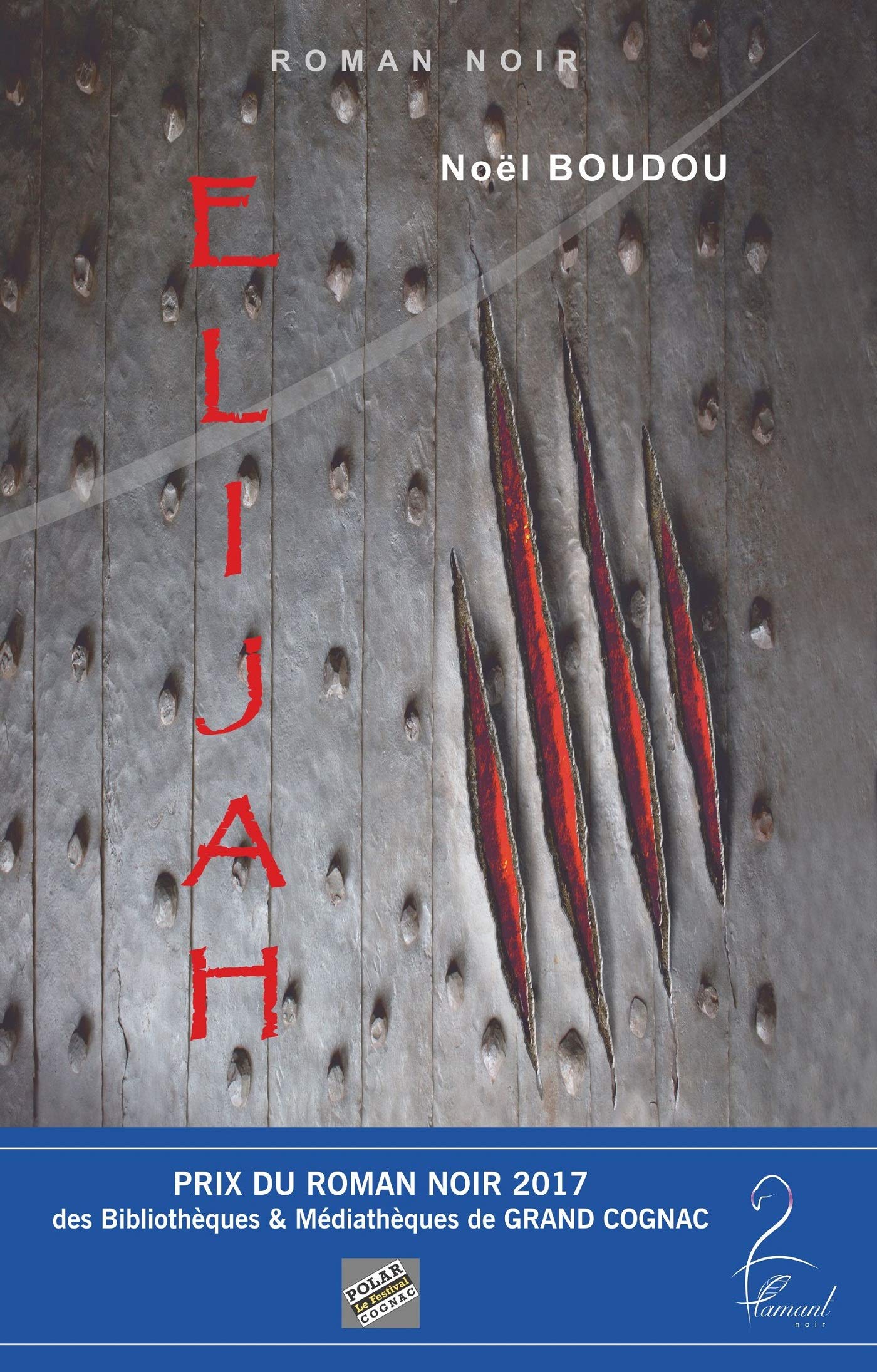 Elijah - Prix du Roman Noir 2017 - Festival Polar de Cognac 9791093363295