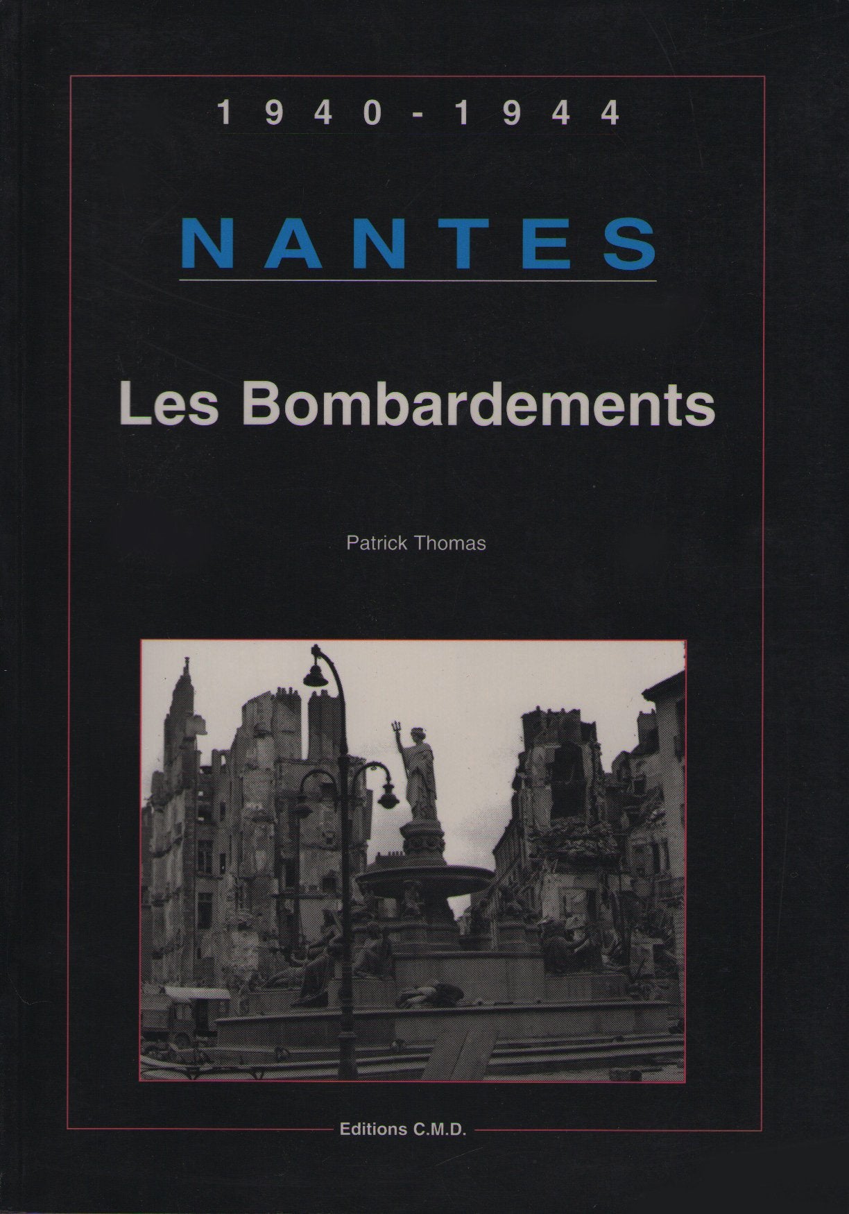 Nantes Les bombardements 1940 1944 9789098264143