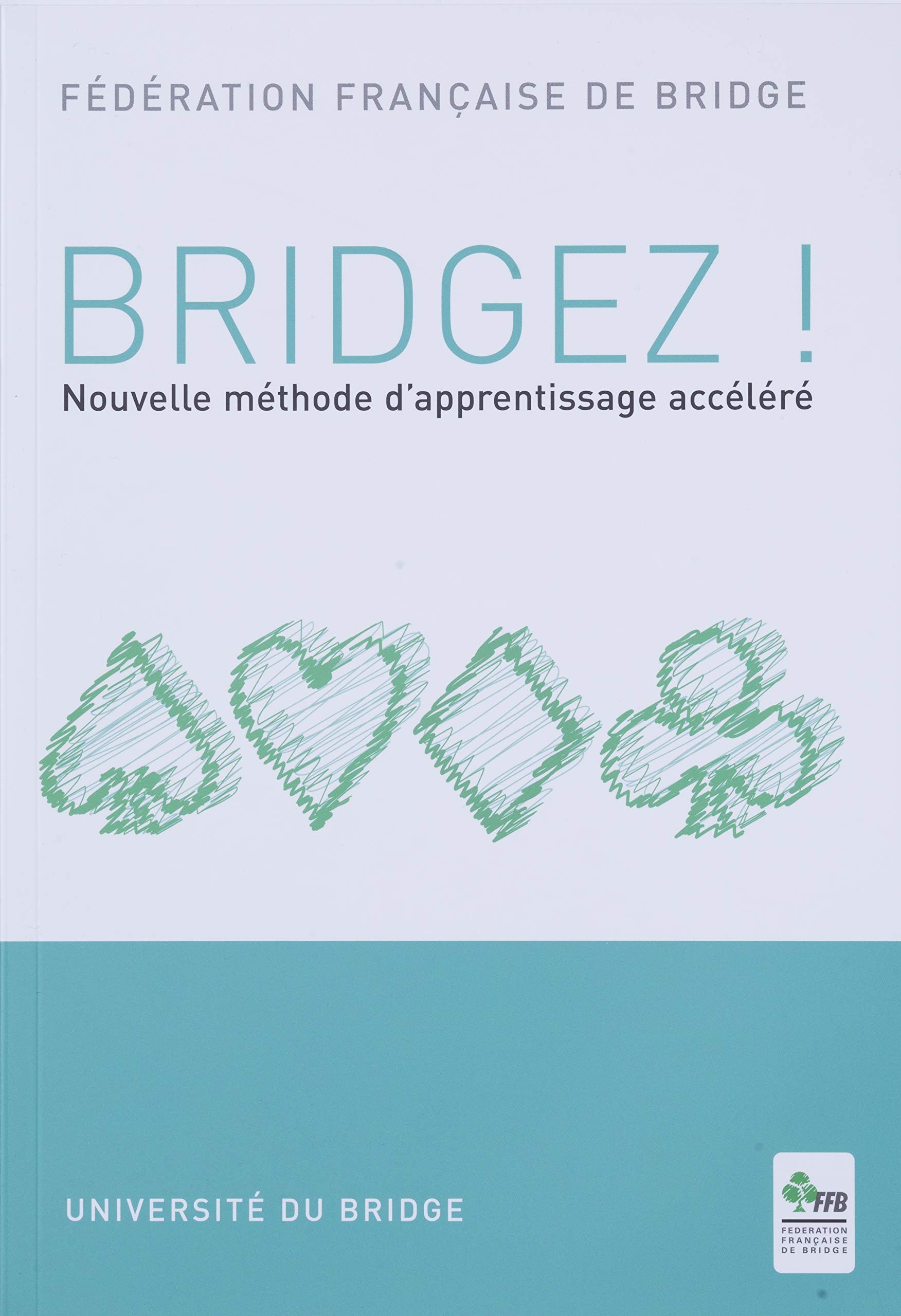 Bridgez !: Nouvelle méthode d'apprentissage accéléré 9782951323087
