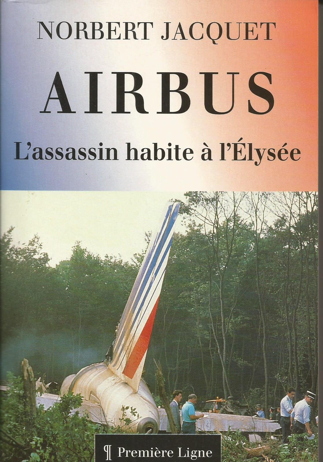 Airbus : L'assassin habite à l'Élysée 9782841440092
