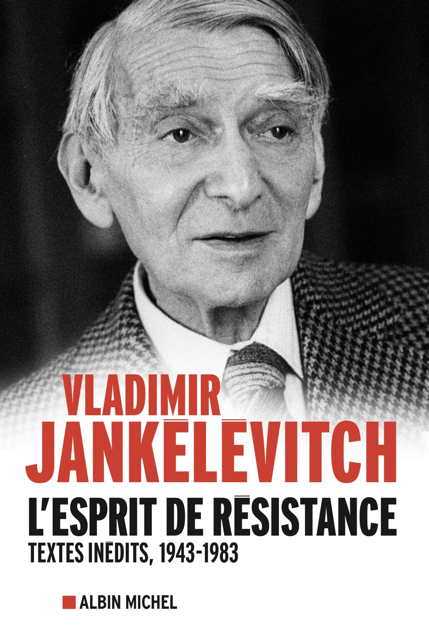 L'Esprit de résistance: Textes inédits, 1943-1983 9782226319364