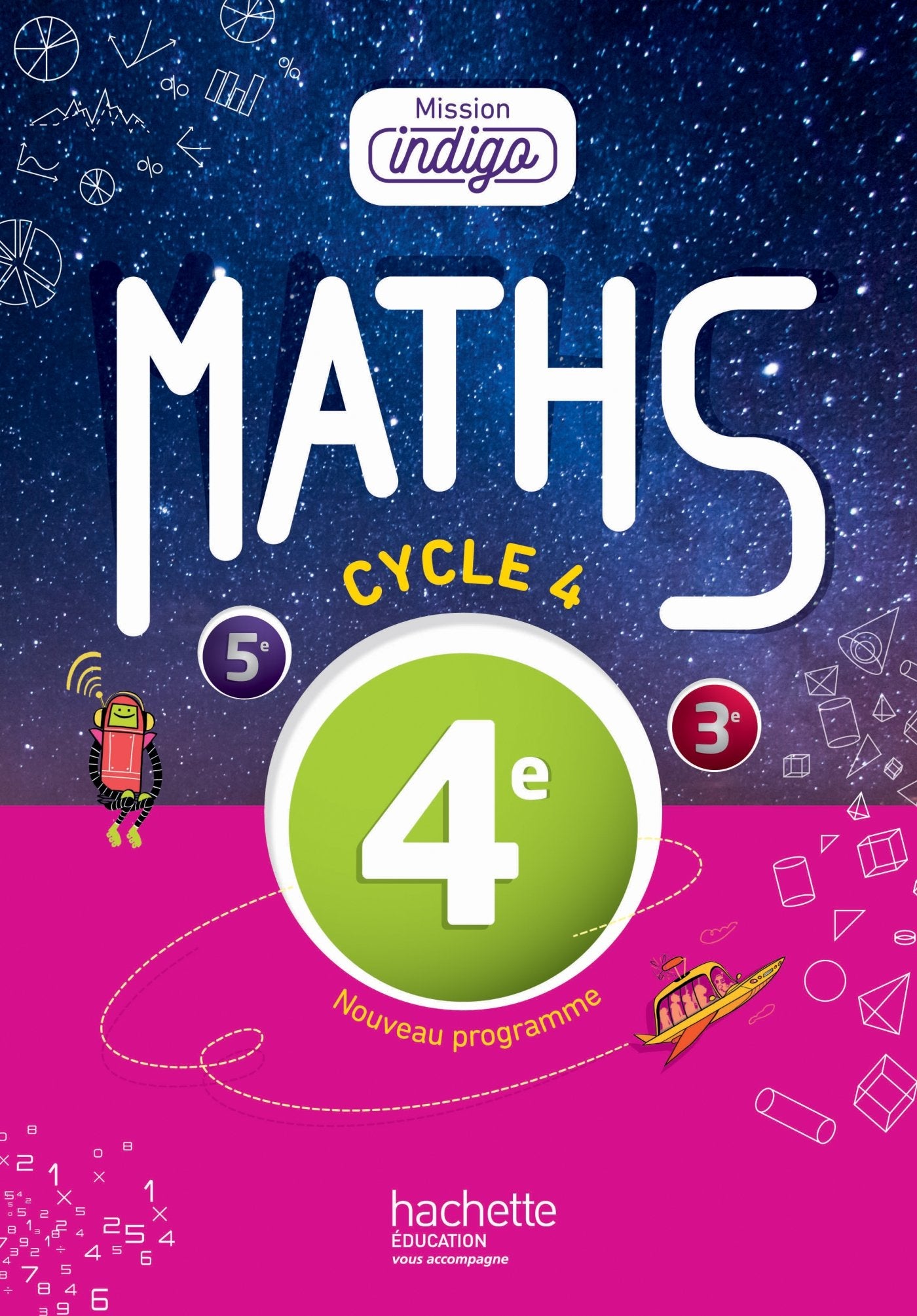 Mission Indigo mathématiques cycle 4 / 4e - Livre élève - Nouveau programme 2016 9782013953641