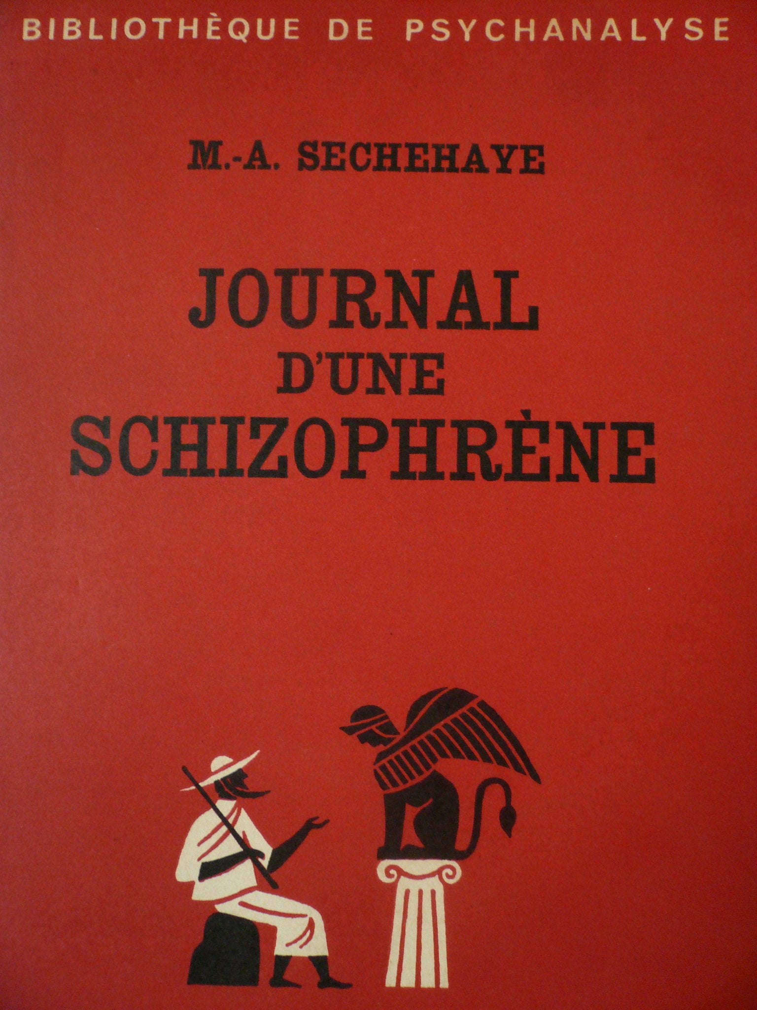 M.-A. Sechehaye. Journal d'une schizophrène. Auto-observation d'une schizophrène pendant le traitement psychothérapique