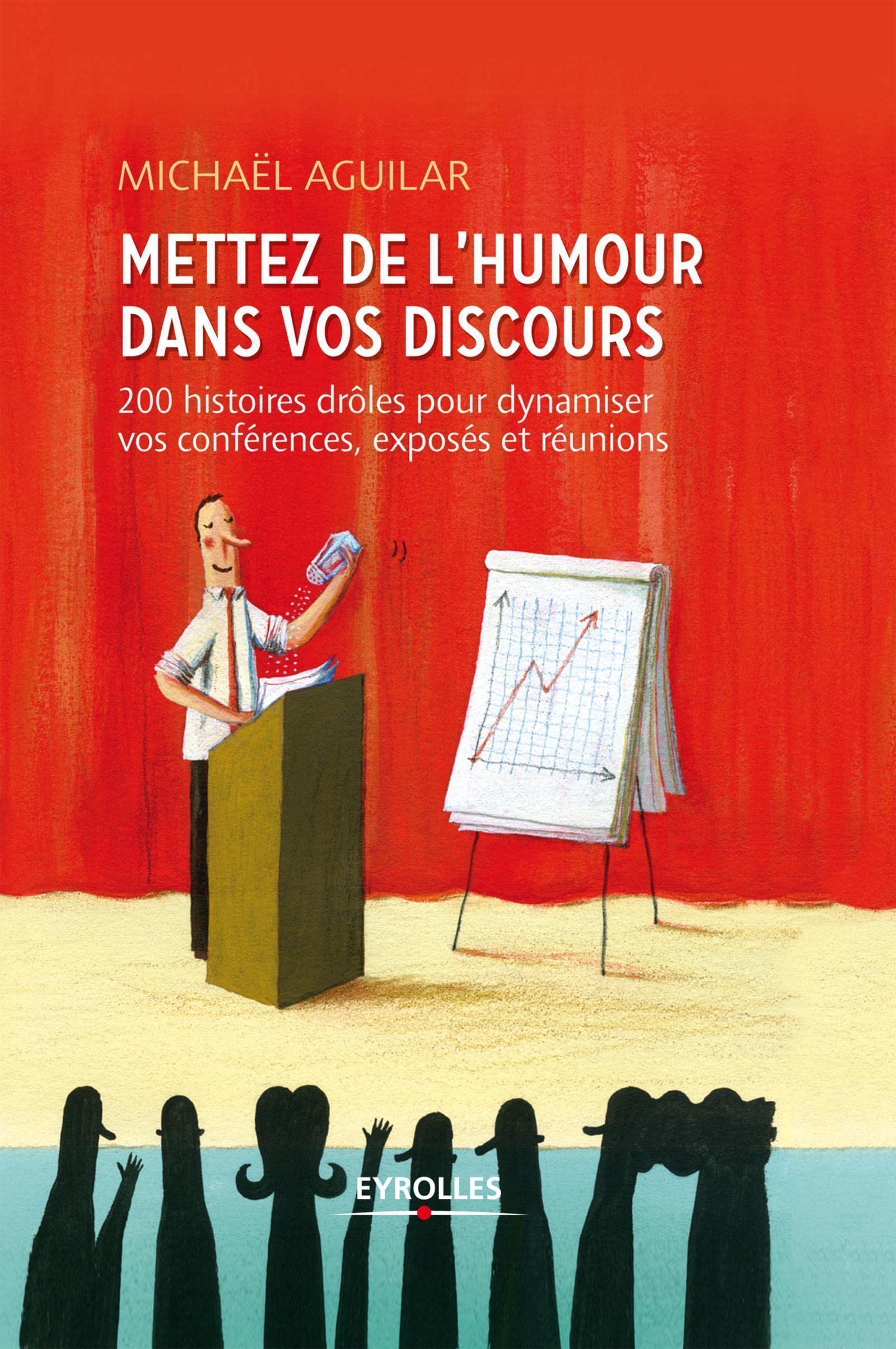 Mettez de l'humour dans vos discours. 200 histoires drôles pour dynamiser vos conférences, exposés et réunions 9782212555738