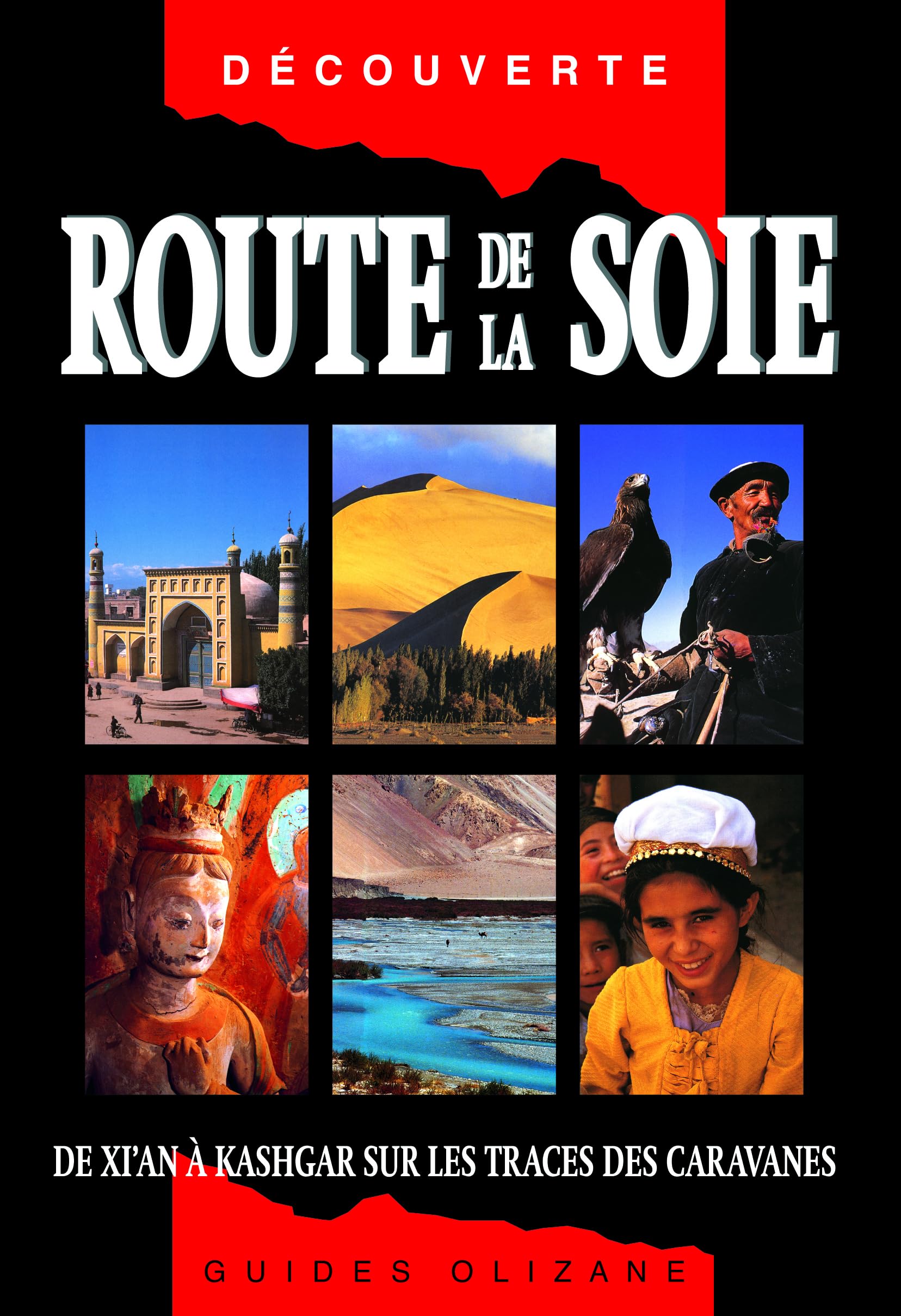 Route de la soie: De Xi'an à Kashgar sur les traces... 9782880863432