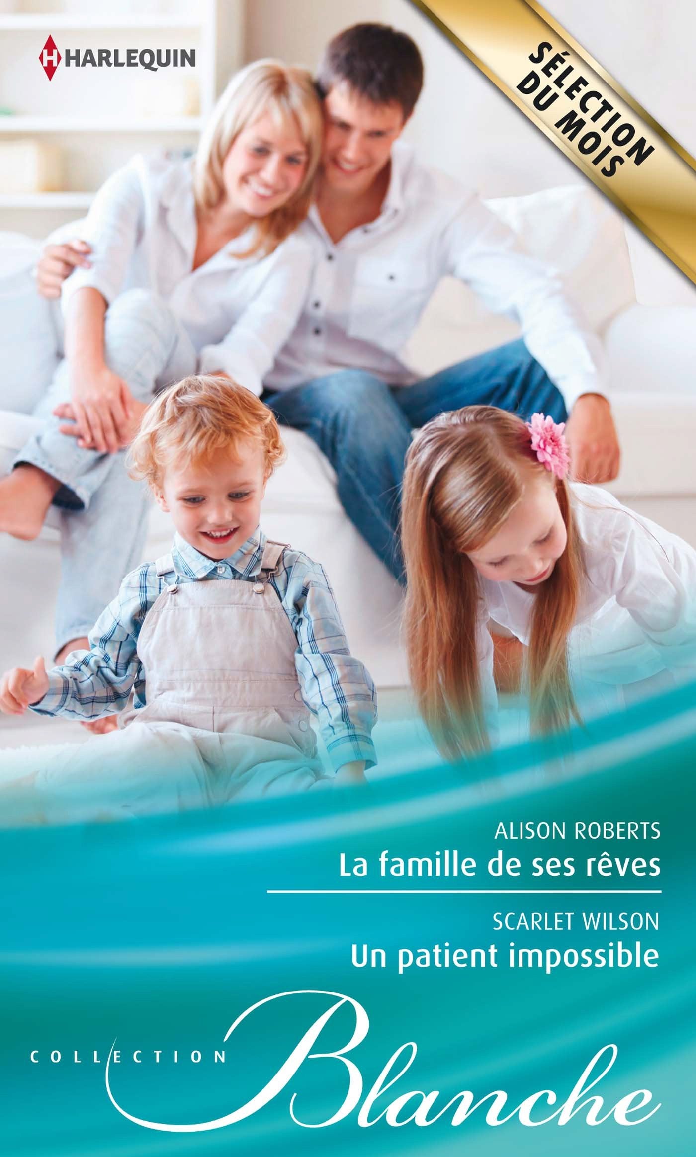 La famille de ses rêves ; Un patient impossible 9782280328593
