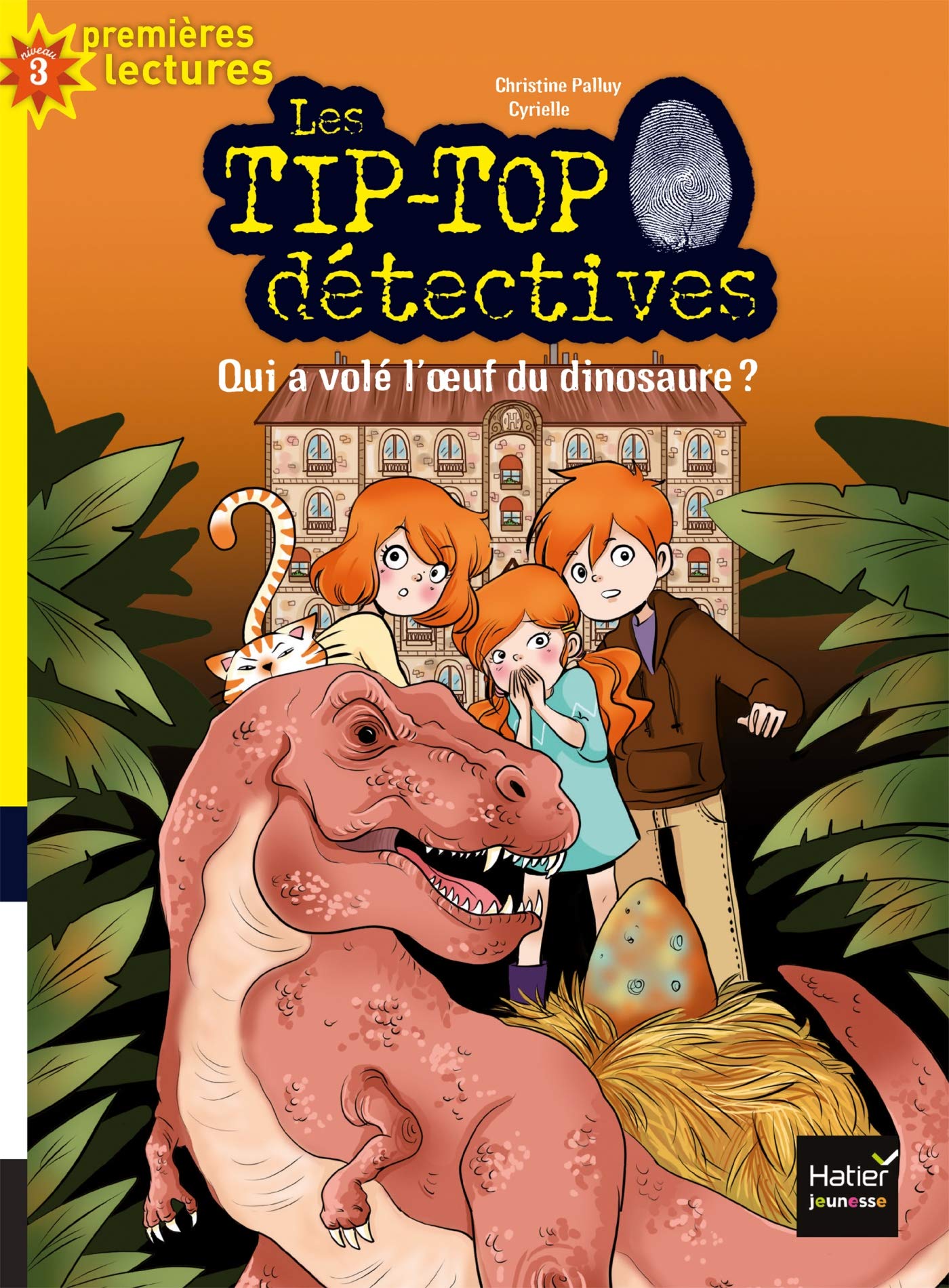 Les Tip Top détectives - Qui a volé l'oeuf du dinosaure ? CP/CE1 6/7 ans 9782401052086
