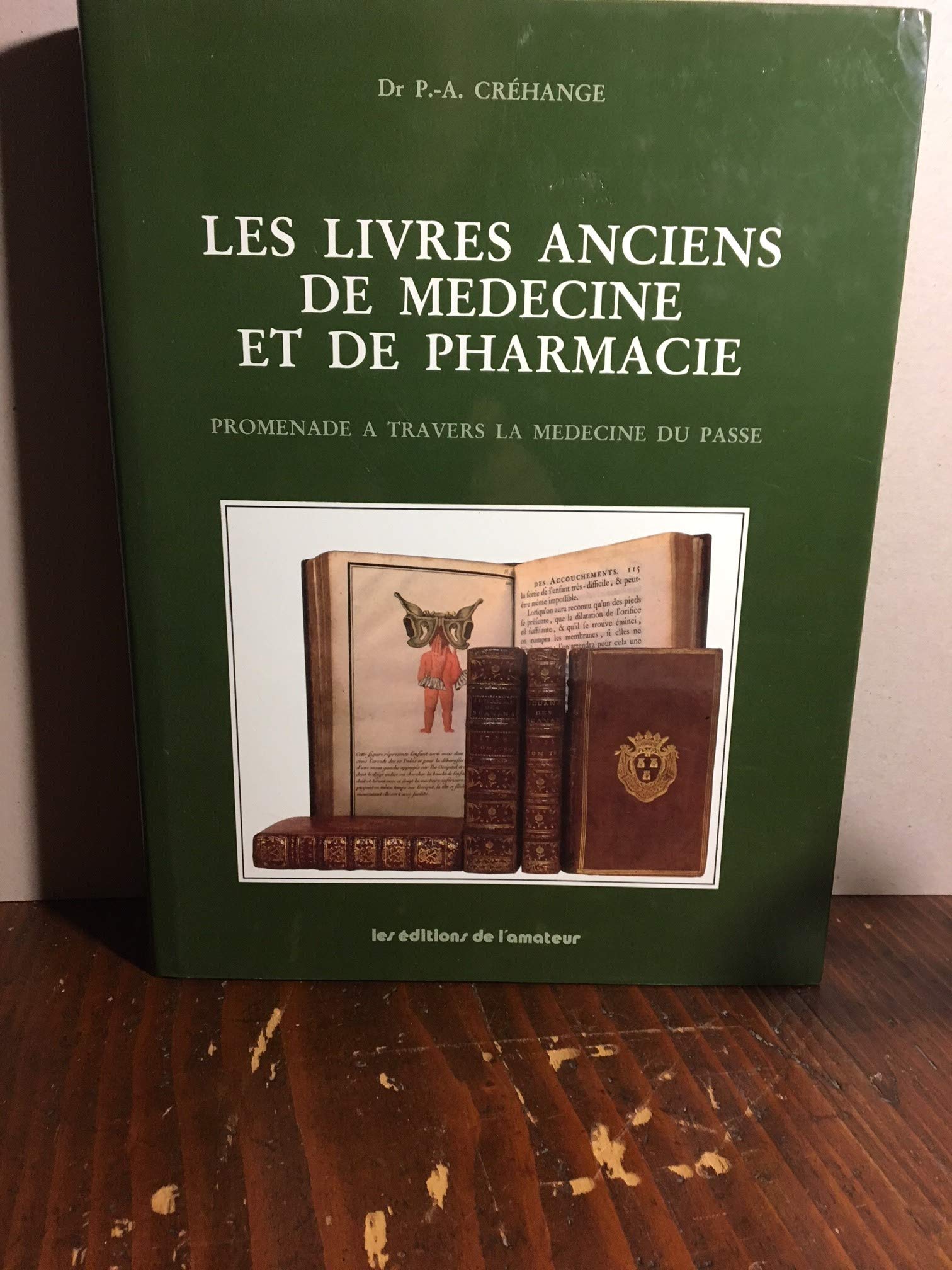 Les livres anciens de médecine et de pharmacie. Promenade à travers la médecine du passé 9782859170394