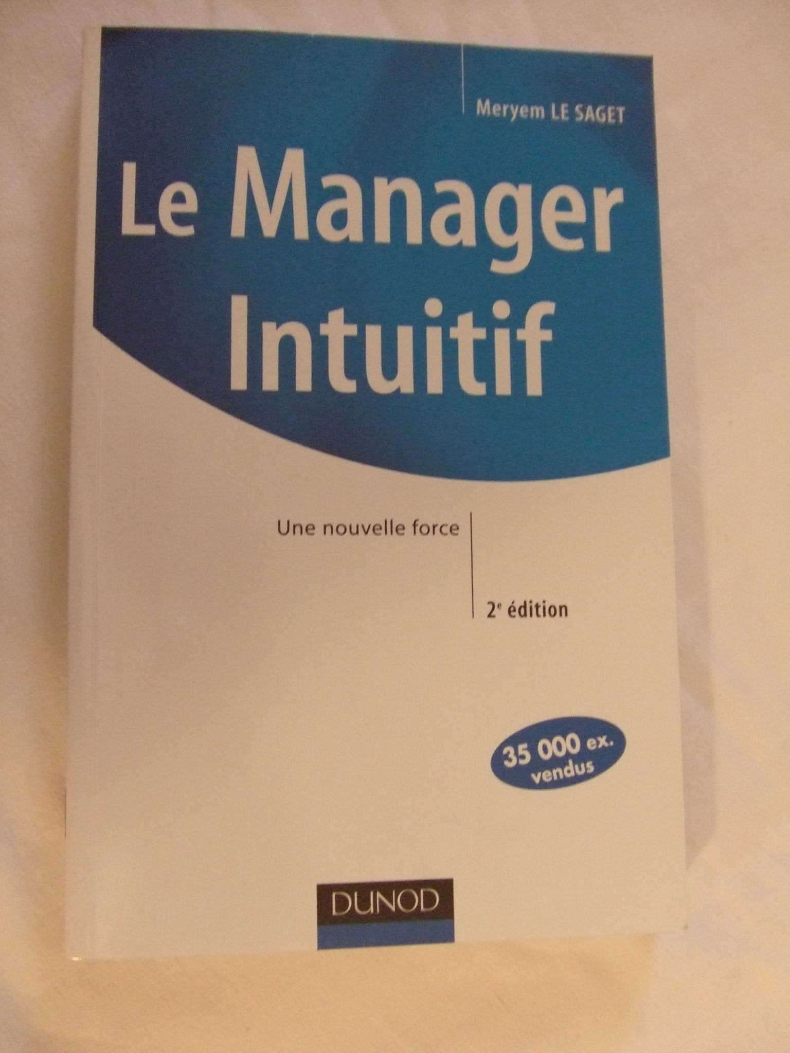 Le Manager Intuitif: Une nouvelle force 9782100493500
