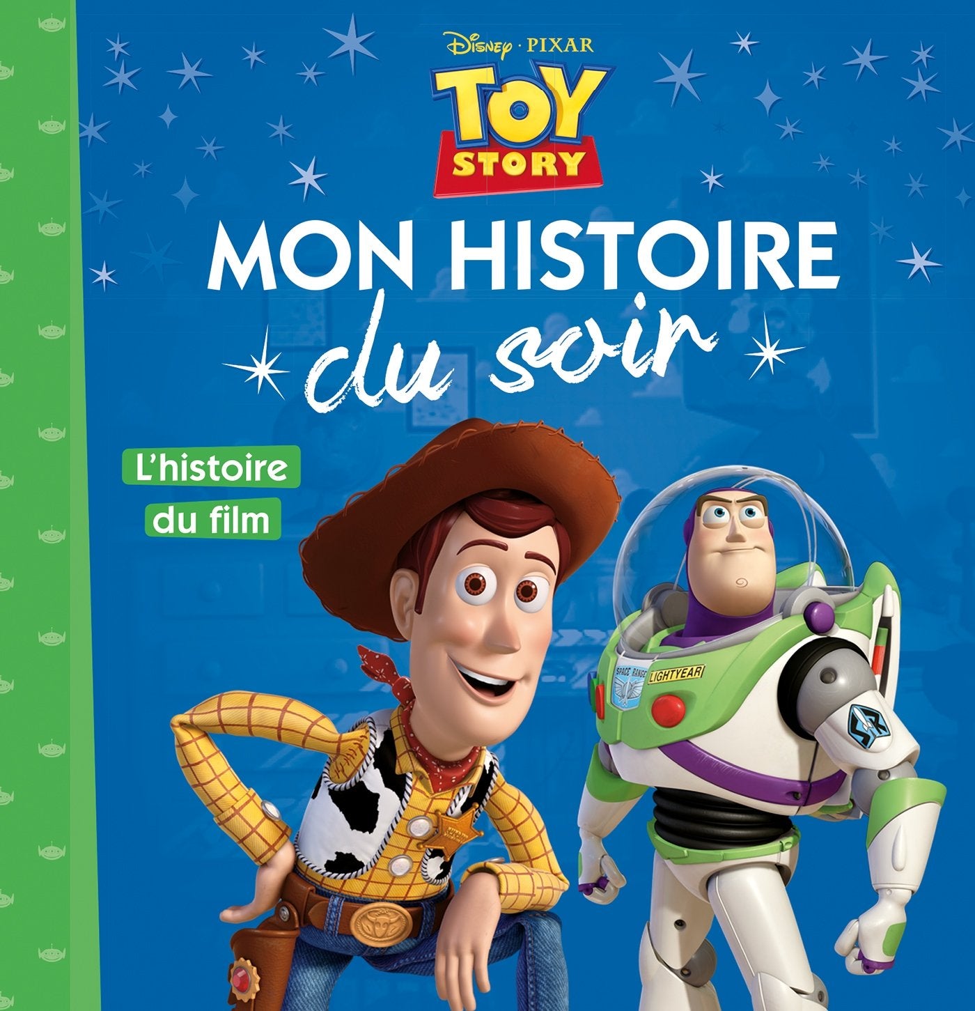 TOY STORY - Mon Histoire du Soir - L'histoire du film- Disney Pixar 9782016260104