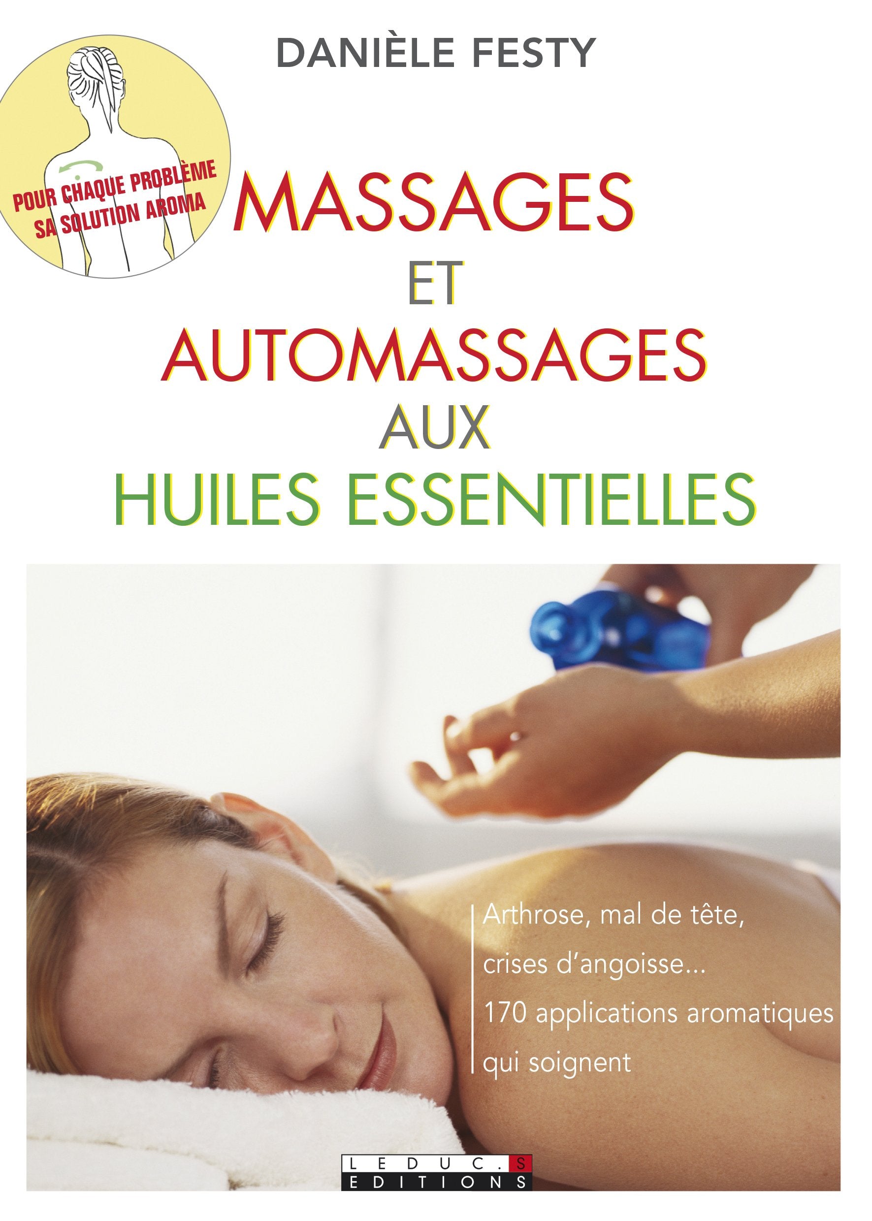 Massages et auto-massages aux huiles essentielles 9791028500955