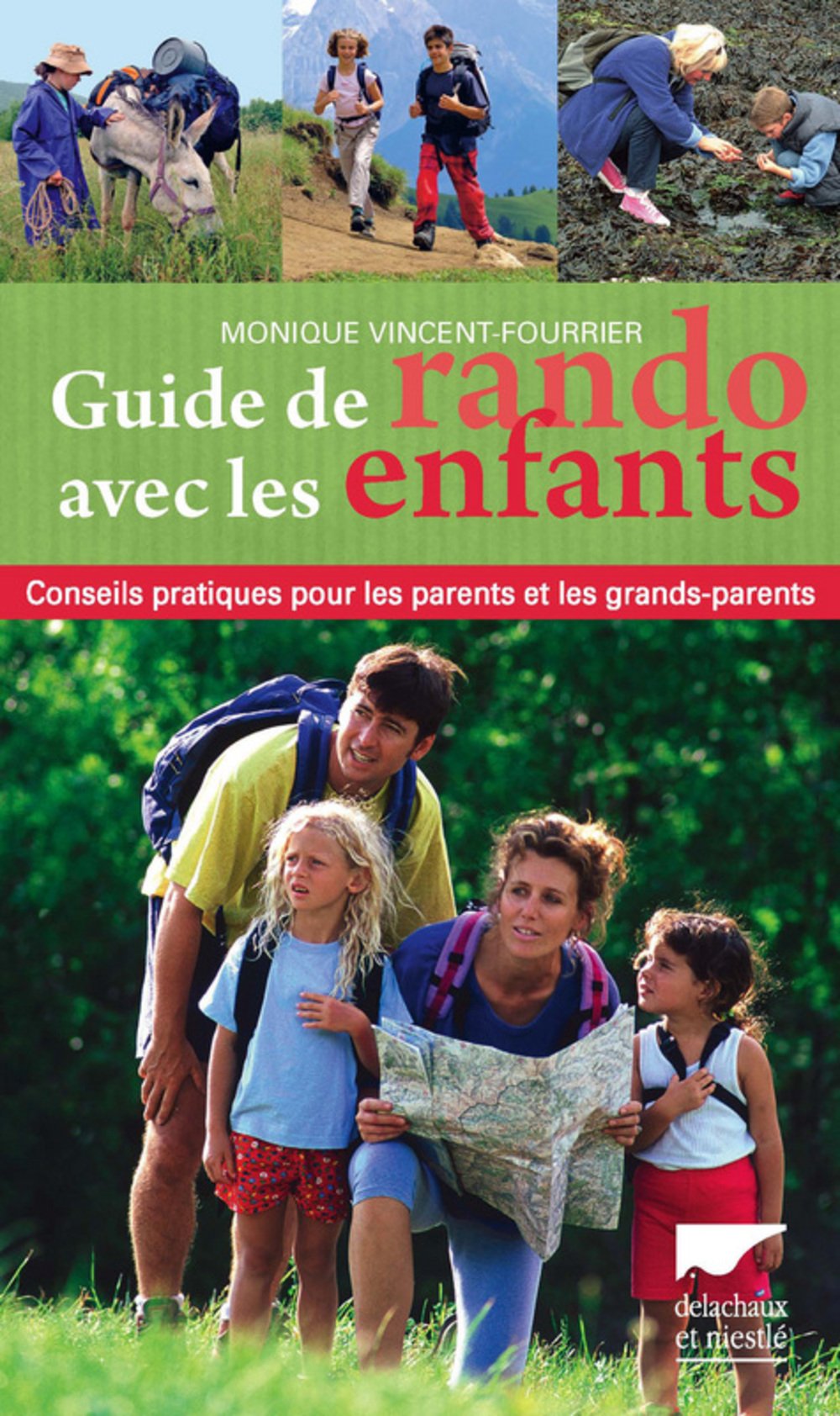Guide de rando avec les enfants: Conseils pratiques pour les parents et les grands-parents 9782603015292