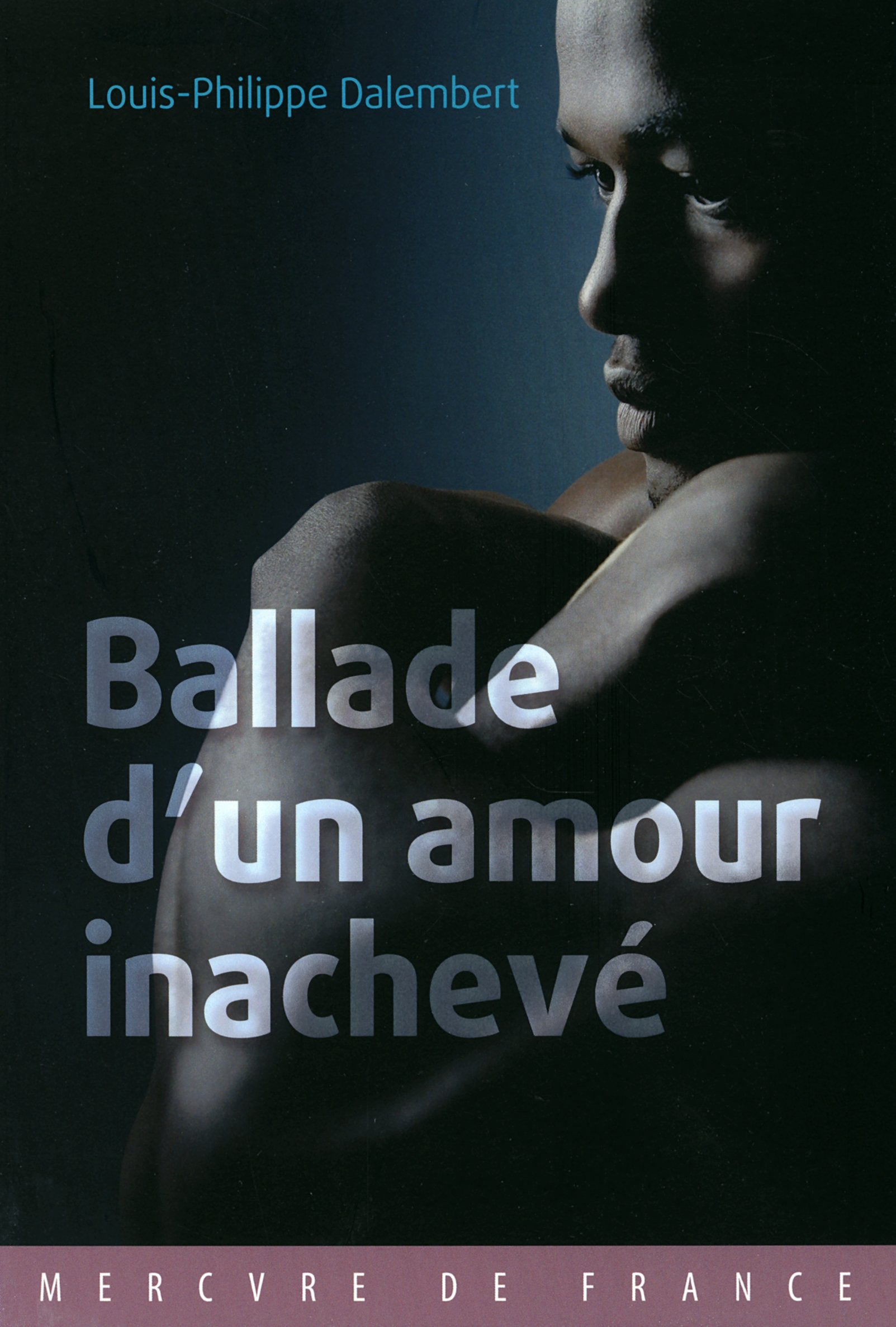 Ballade d’un amour inachevé 9782715234536