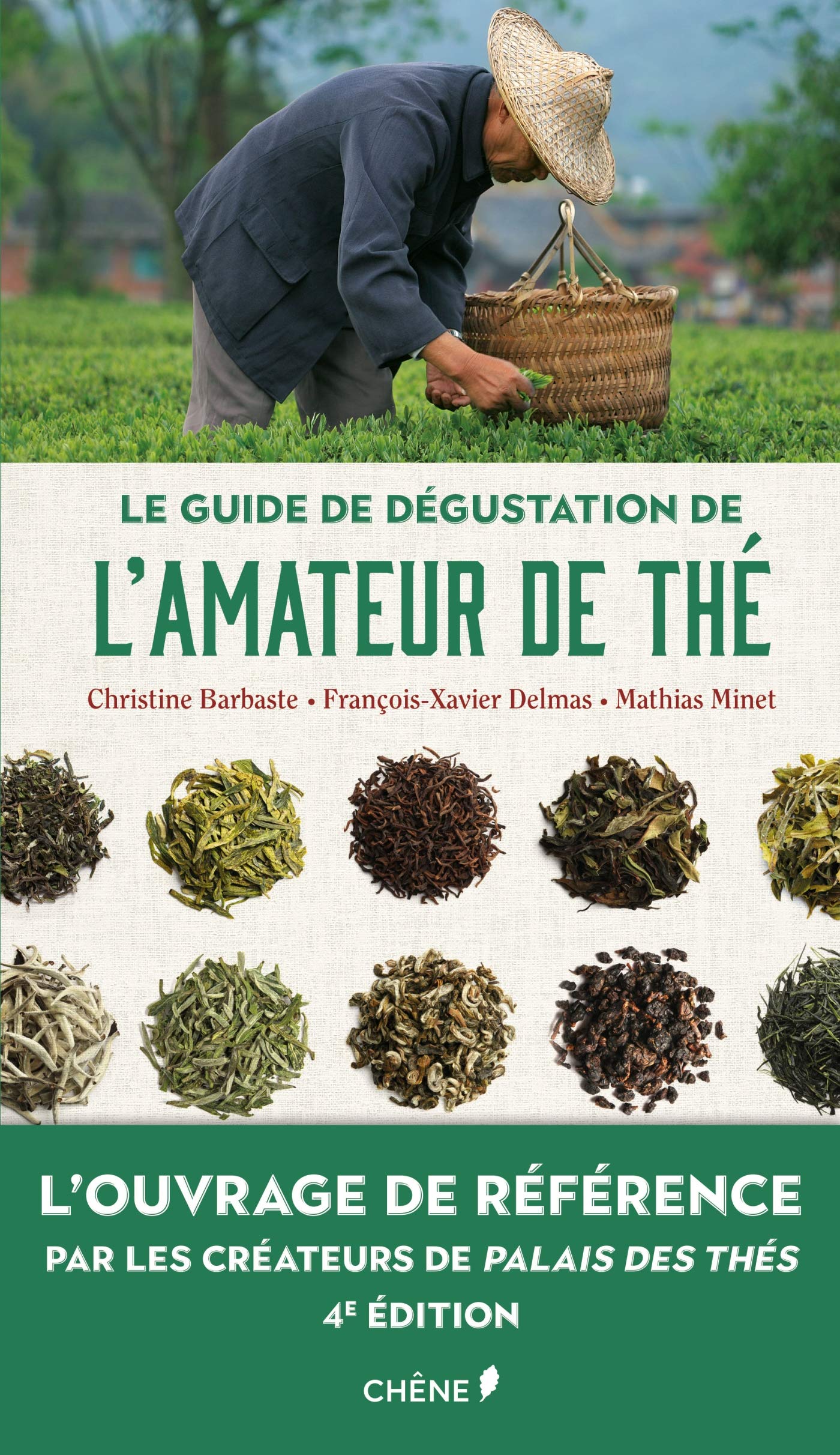 Le guide de dégustation de l'amateur de thé - Nouvelle édition: L'ouvrage de référence par les créateurs de Palais des thés 9782812318436