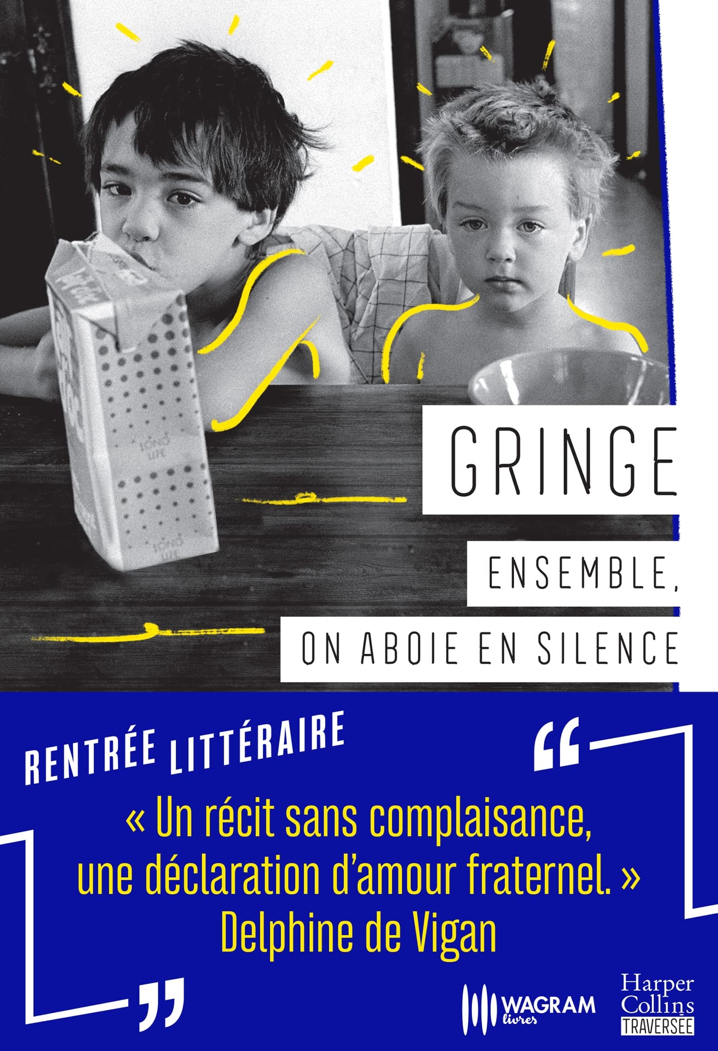 Ensemble, on aboie en silence: "Un récit sans complaisance, une déclaration d'amour fraternel." Delphine de Vigan 9791033906865