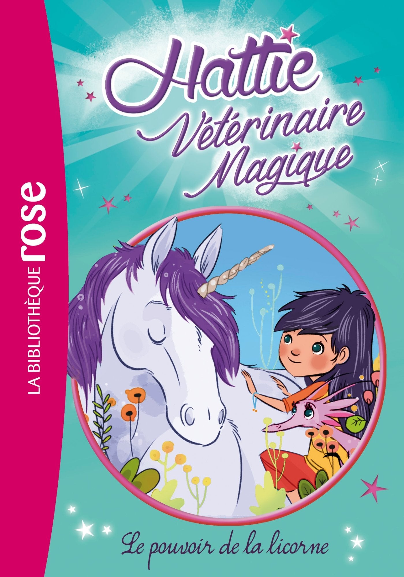 Hattie Vétérinaire Magique 02 - Le pouvoir de la licorne 9782010023859