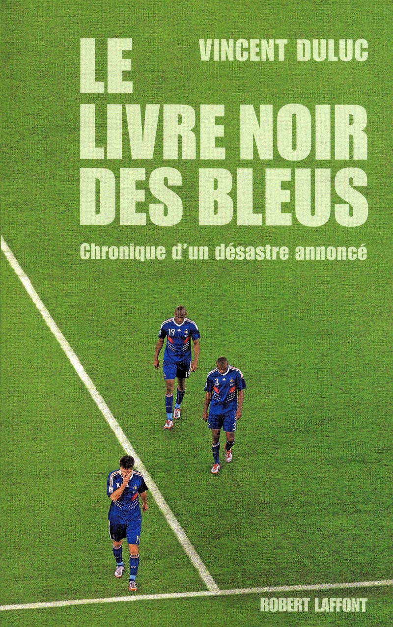 Le livre noir des Bleus, Chronique d'un désastre annoncé 9782221123201