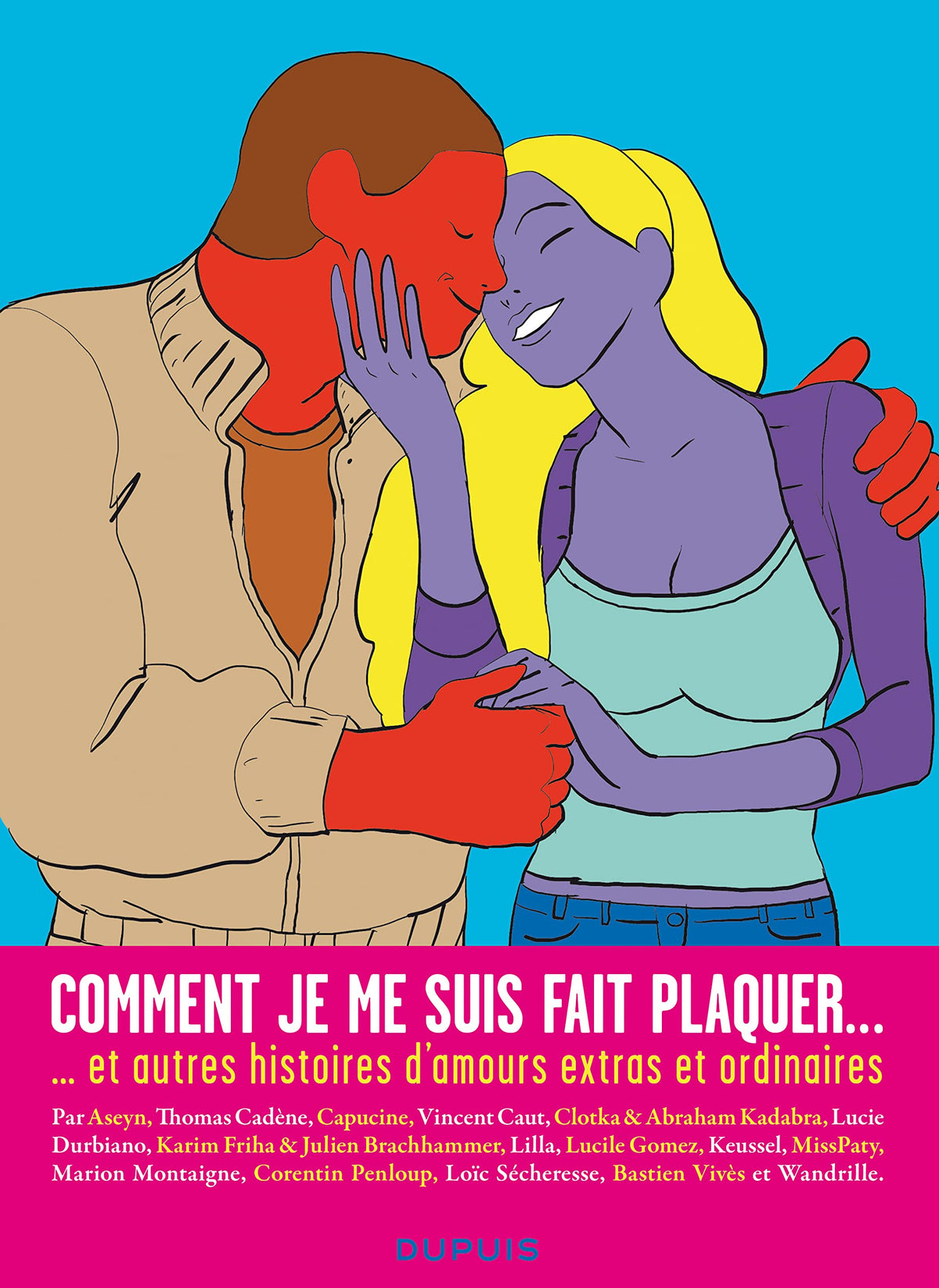 Comment je me suis fait plaquer ... et autres histoires d'amours extras et ordinaires 9782800151984