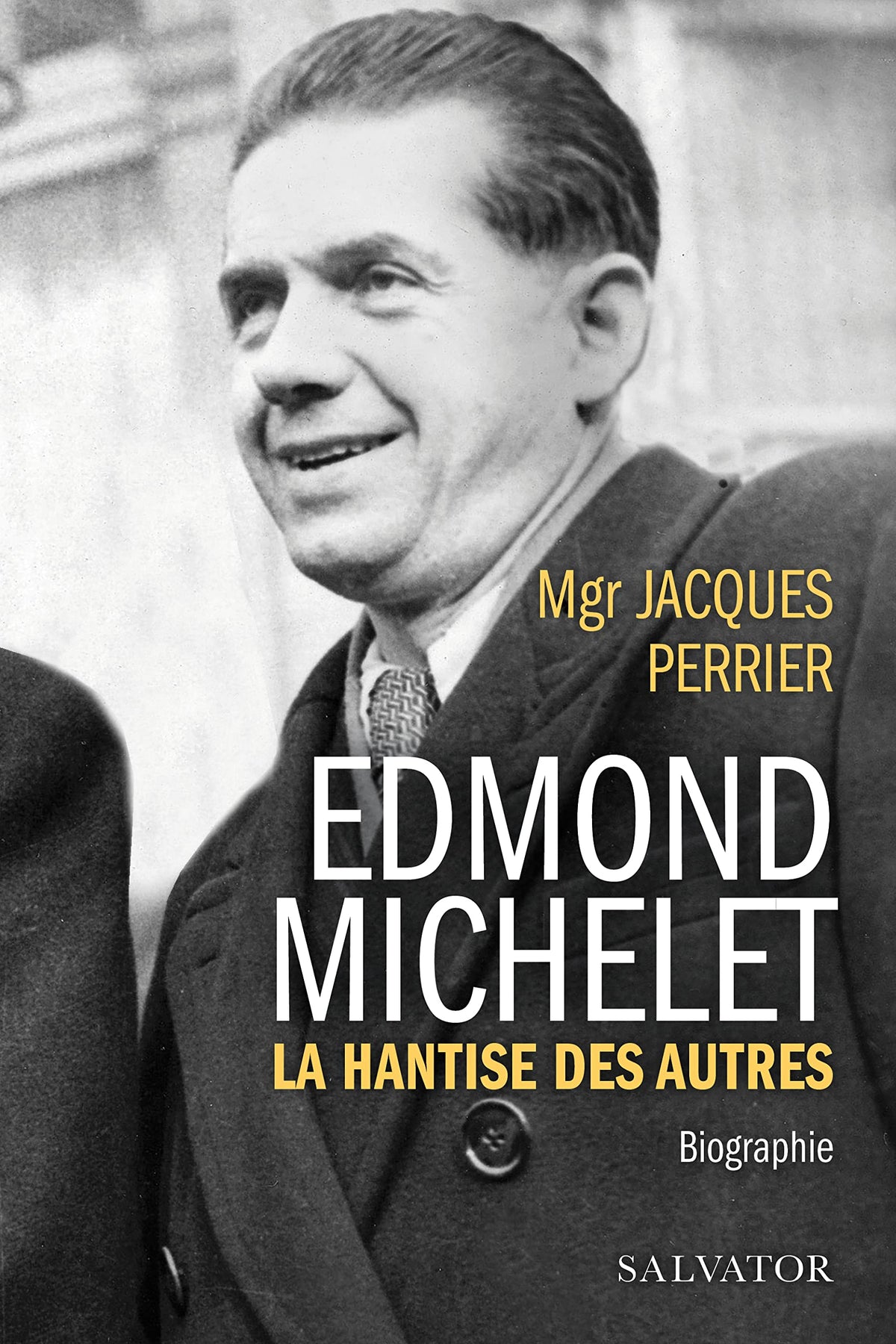 Edmond Michelet. La hantise des autres, biographie 9782706719868