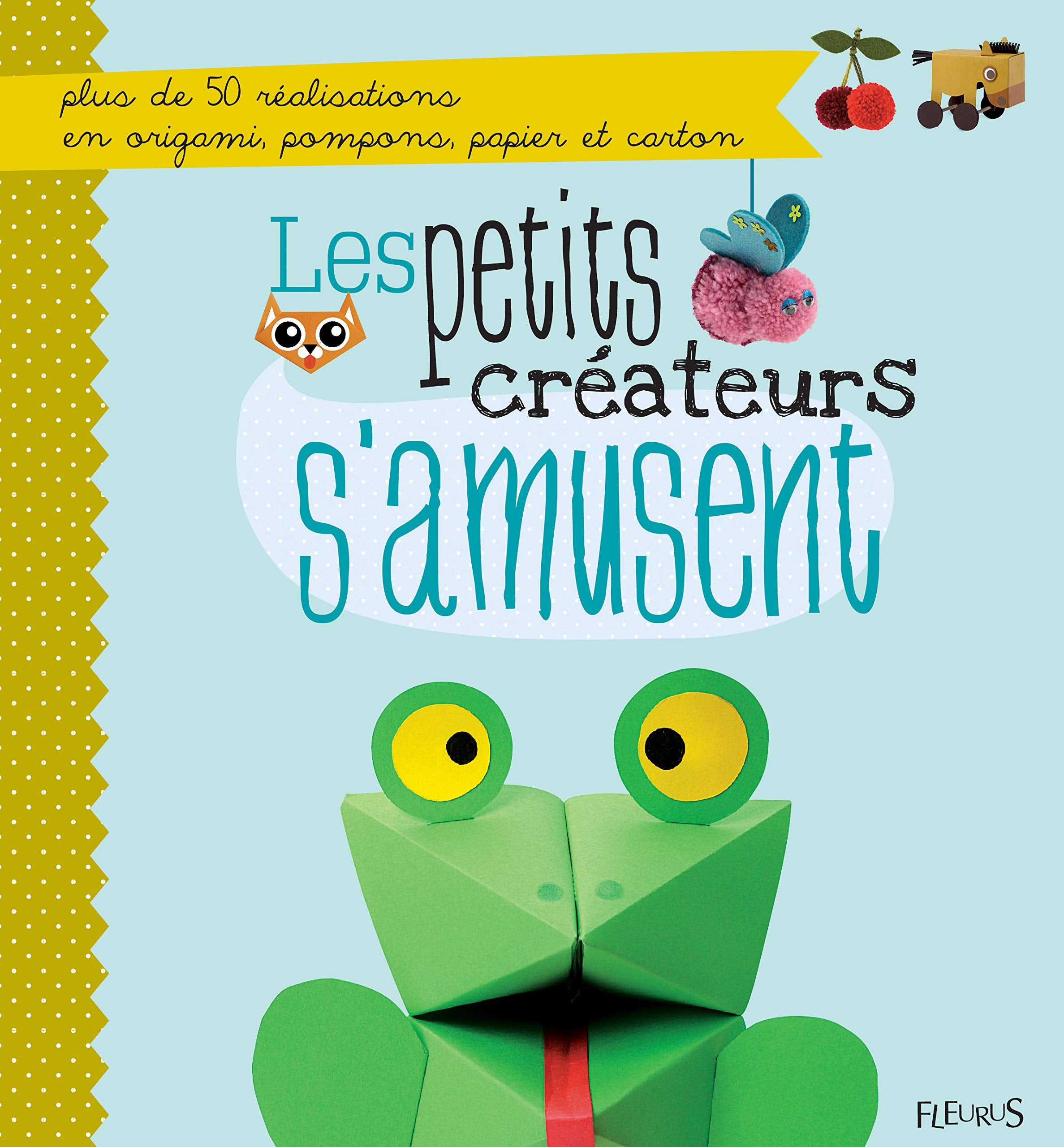 Les petits créateurs s'amusent 9782215147534