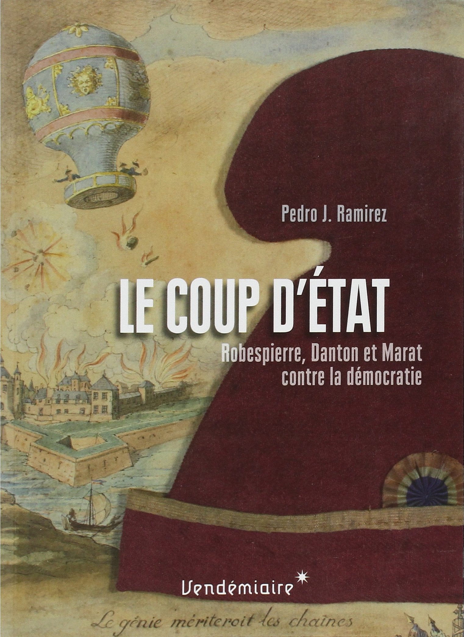 Le coup d'état: Robespierre, Danton et Marat contre le premier parlement élu au suffrage universel masculin 9782363581433