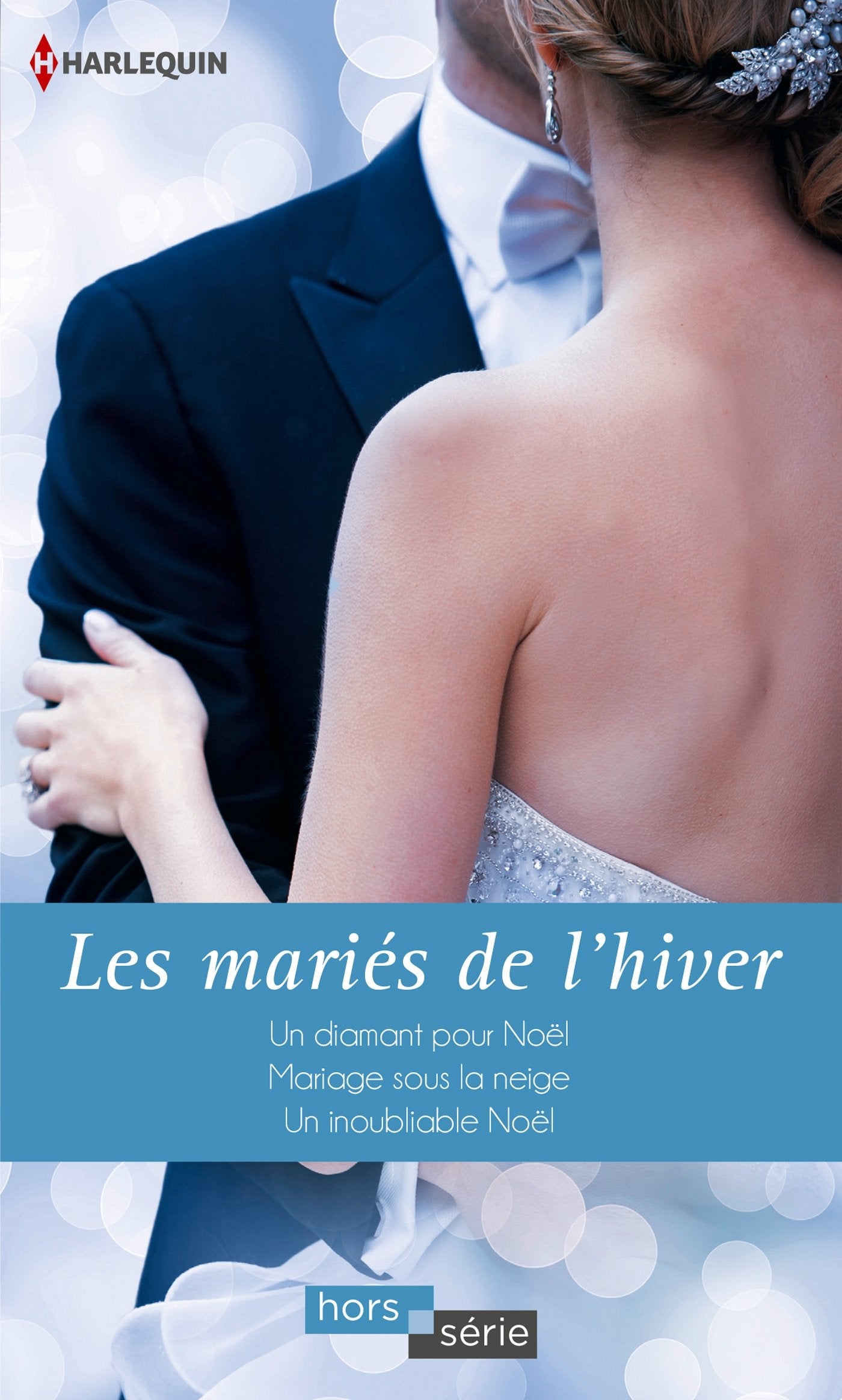 Les mariés de l'hiver: Un diamant pour Noël - Mariage sous la neige - Un inoubliable Noël 9782280342681