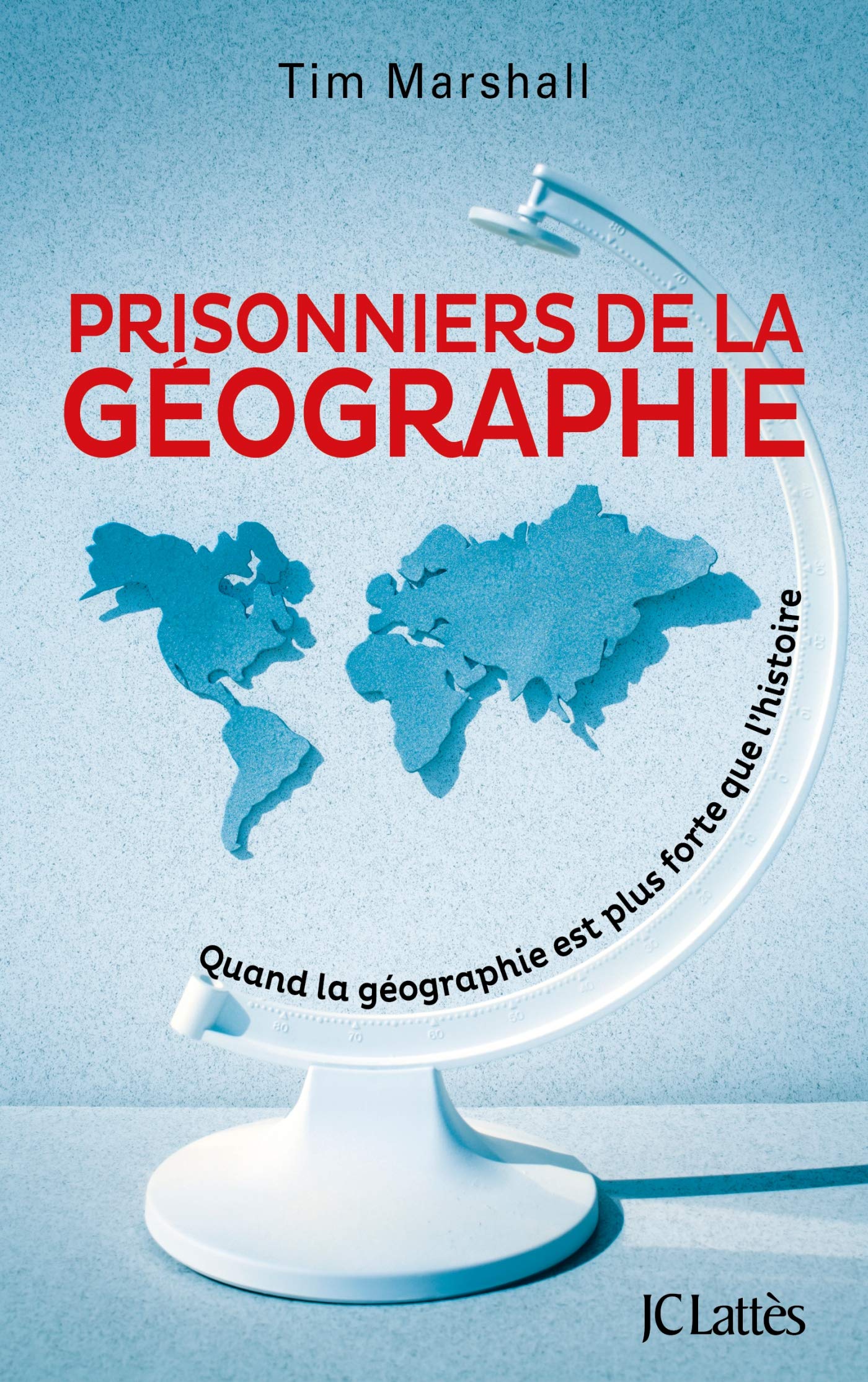 Prisonniers de la géographie: Quand la géographie est plus forte que l'histoire 9782709662376