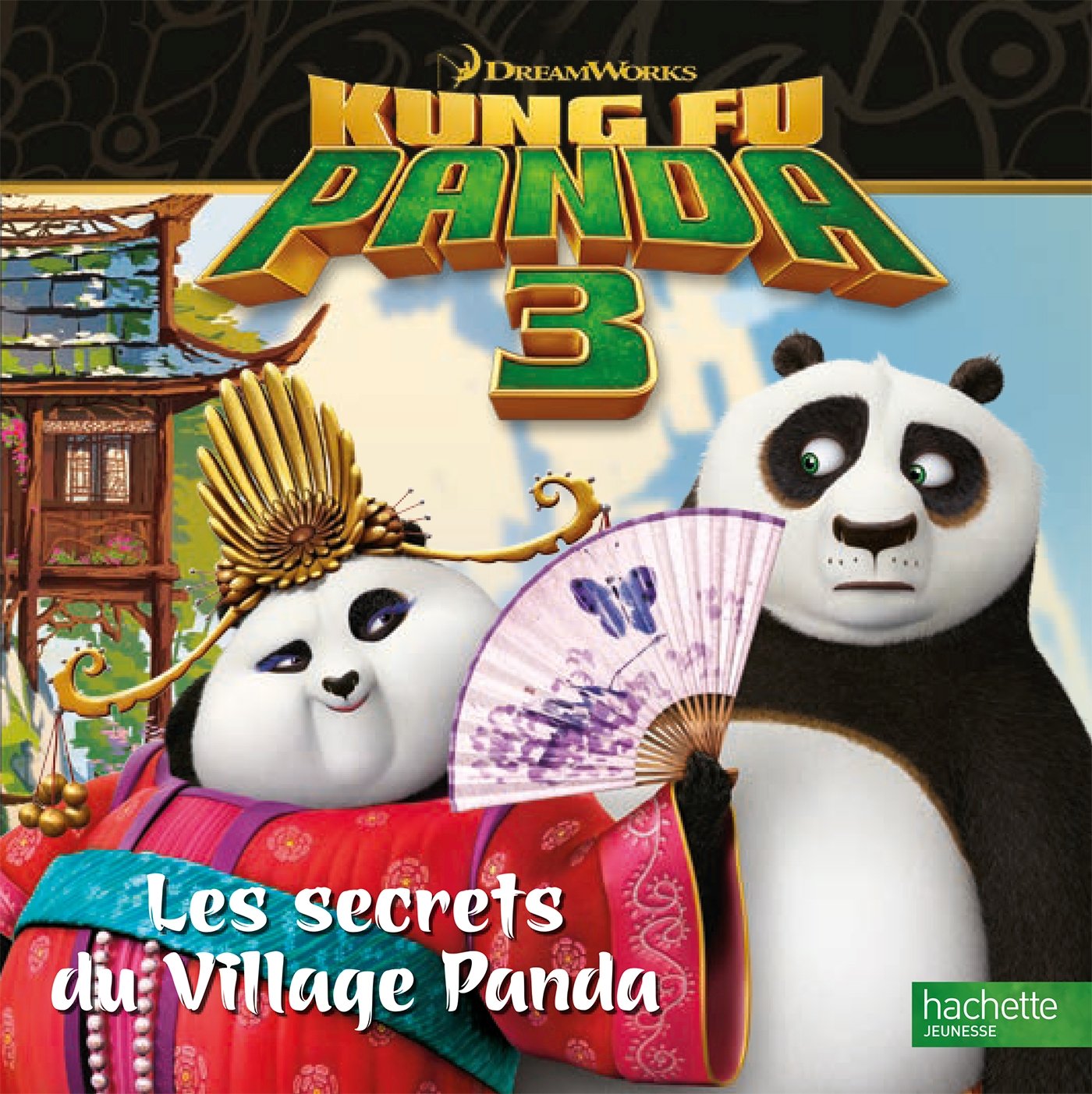 Kung Fu Panda 3: Les secrets du Village des Pandas 9782013990479