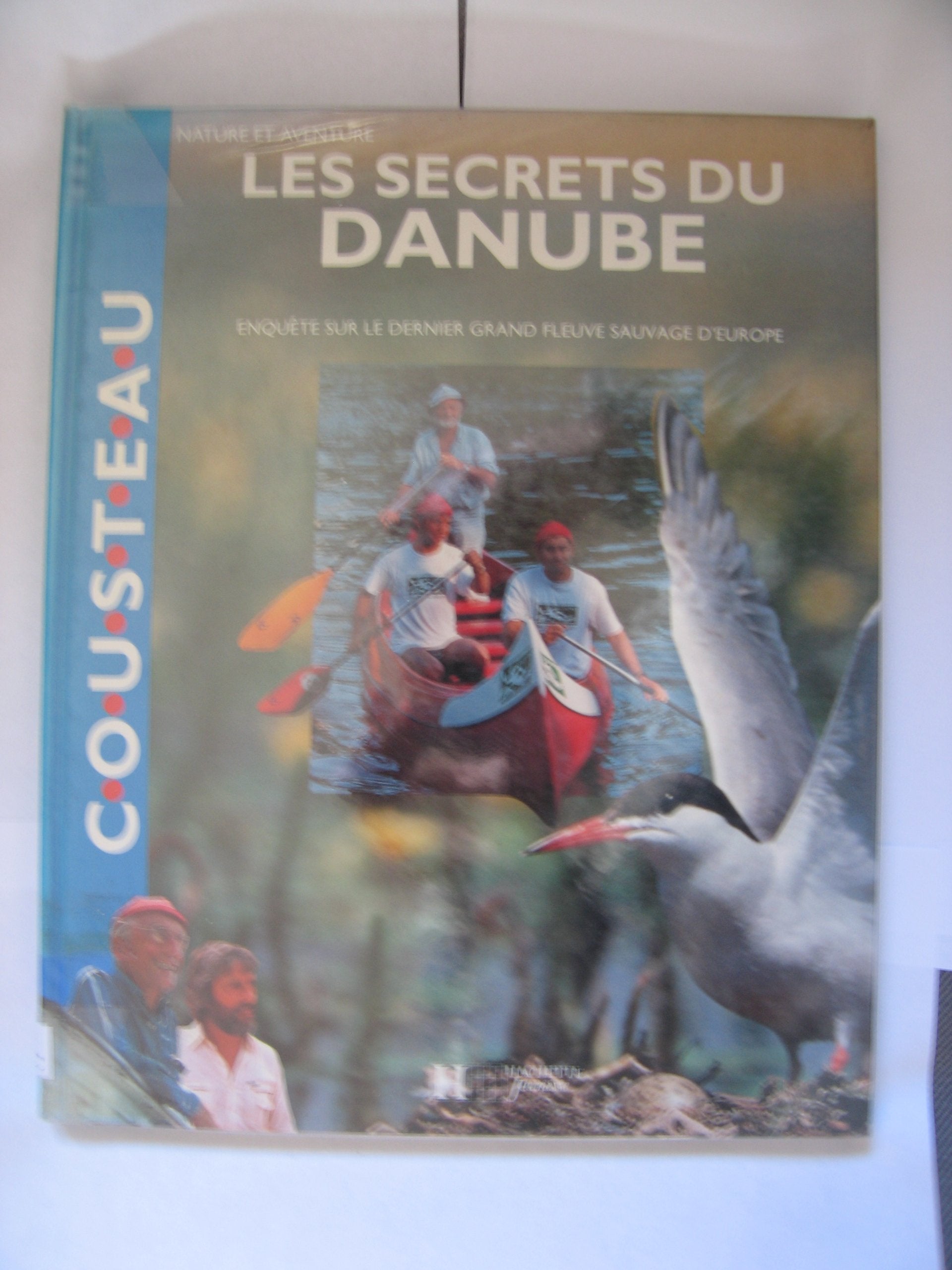 Les secrets du Danube: Enquête sur le dernier grand fleuve sauvage d'Europe 9782010204722
