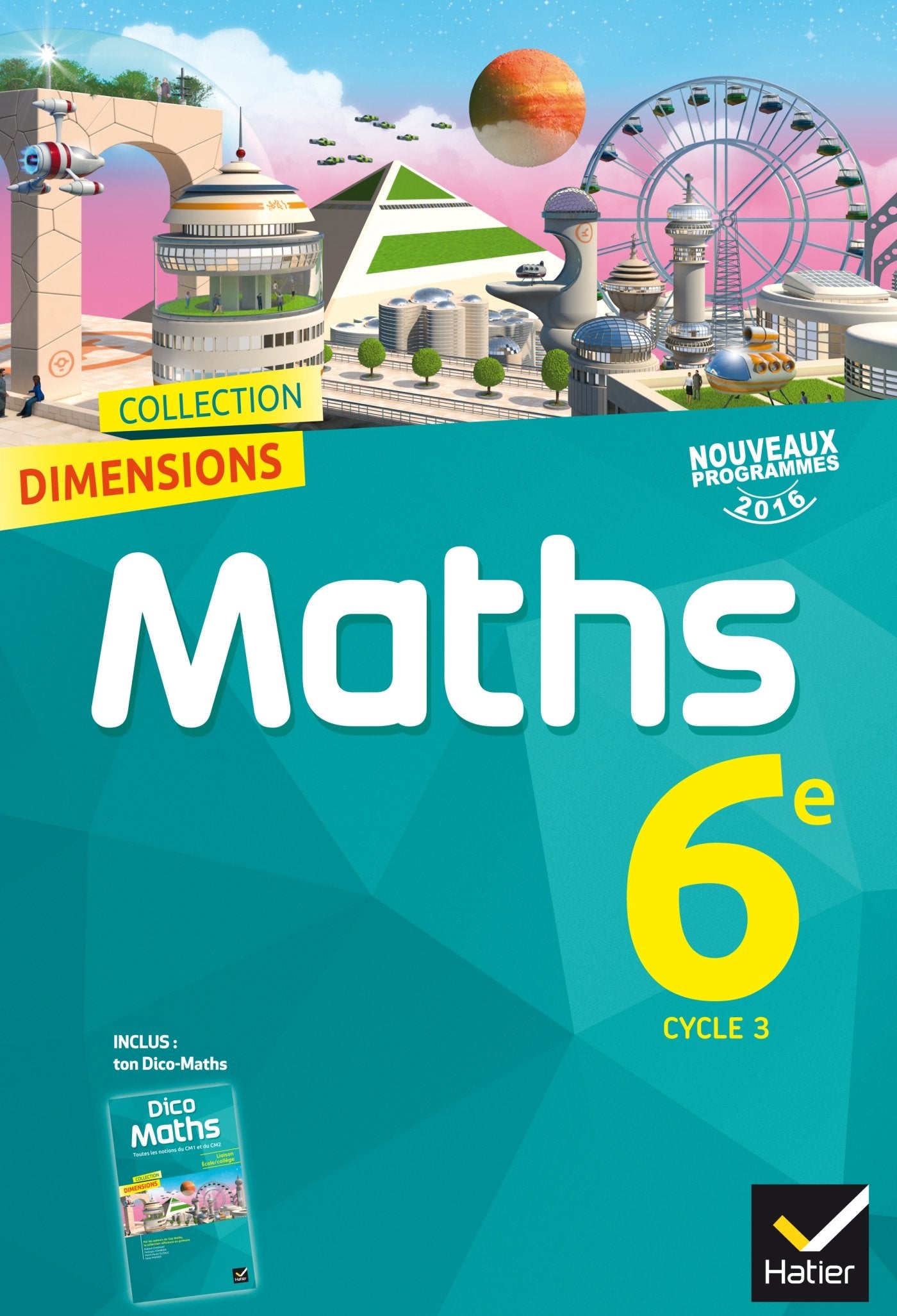 Dimensions Mathématiques 6e - Manuel de l'élève - Nouveau programme 2016 9782401020023