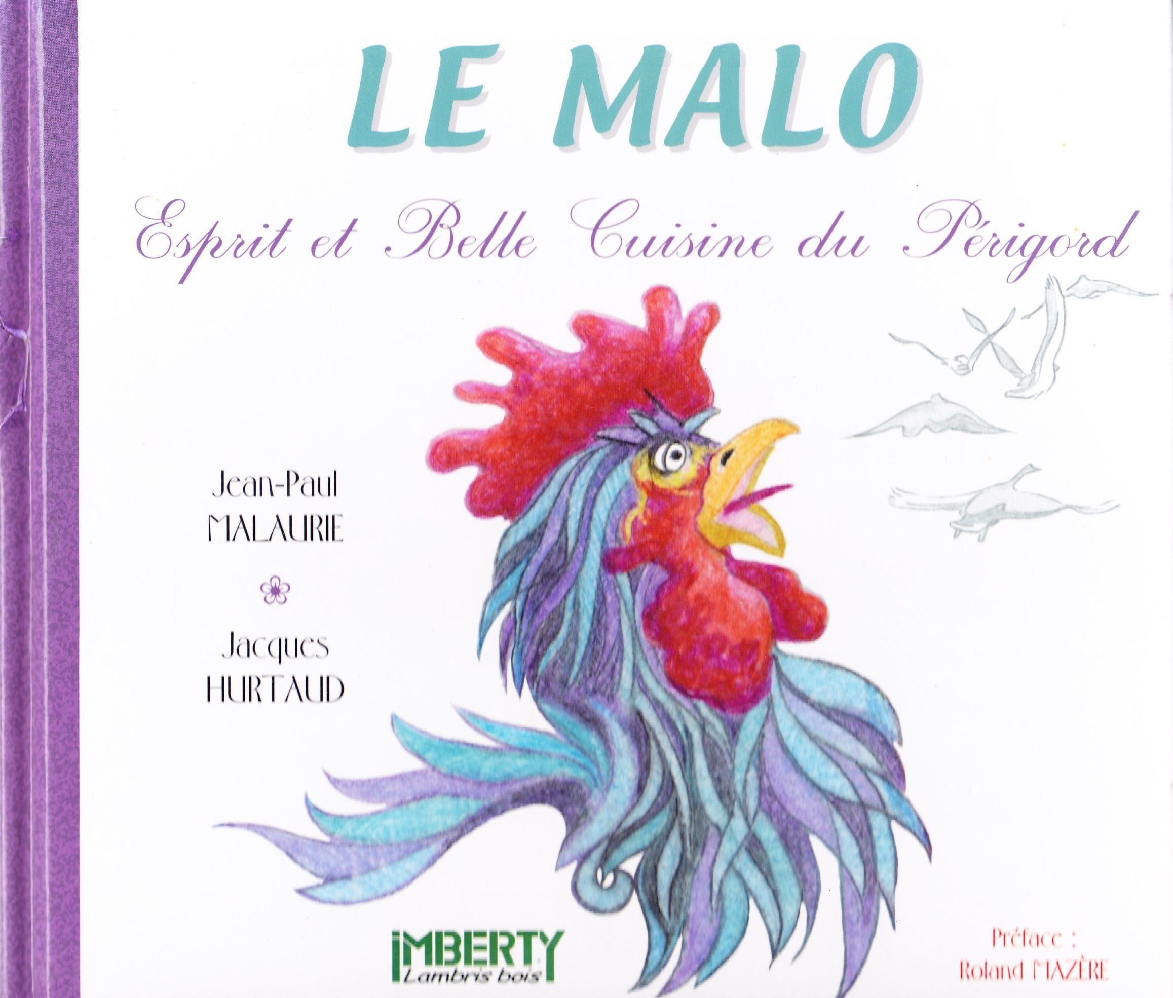 Le Malo : Esprit et belle cuisine du Périgord 9782908731156