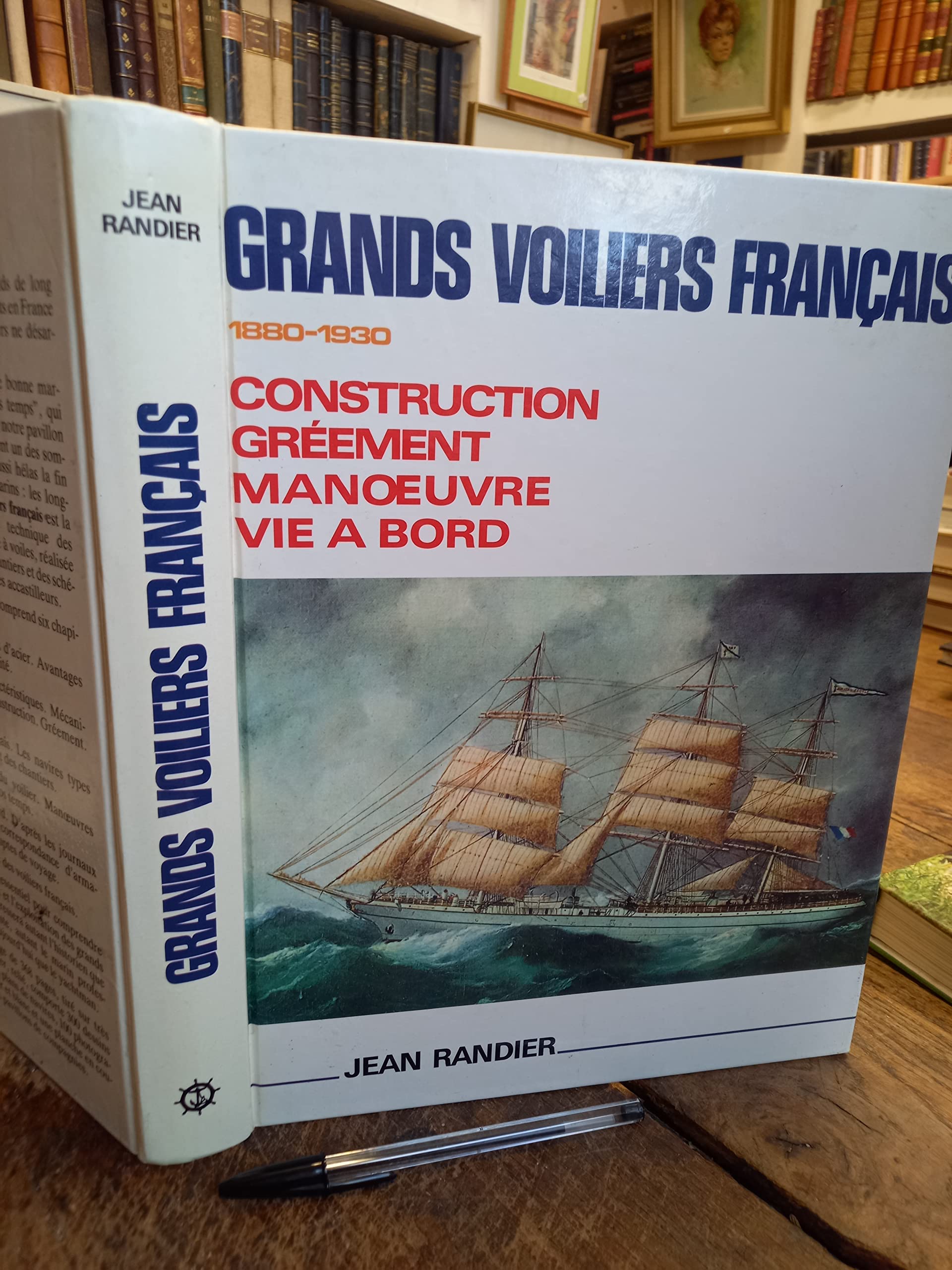 Grands voiliers français 1880-1930 - construction - gréement - manoeuvre - vie à bord