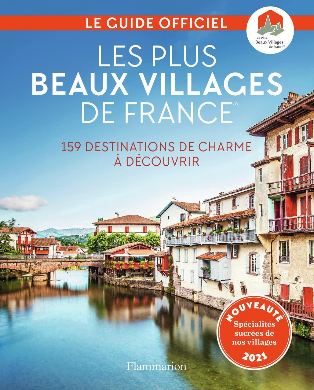 Les Plus Beaux Villages de France: 159 destinations de charme à découvrir 9782080237262