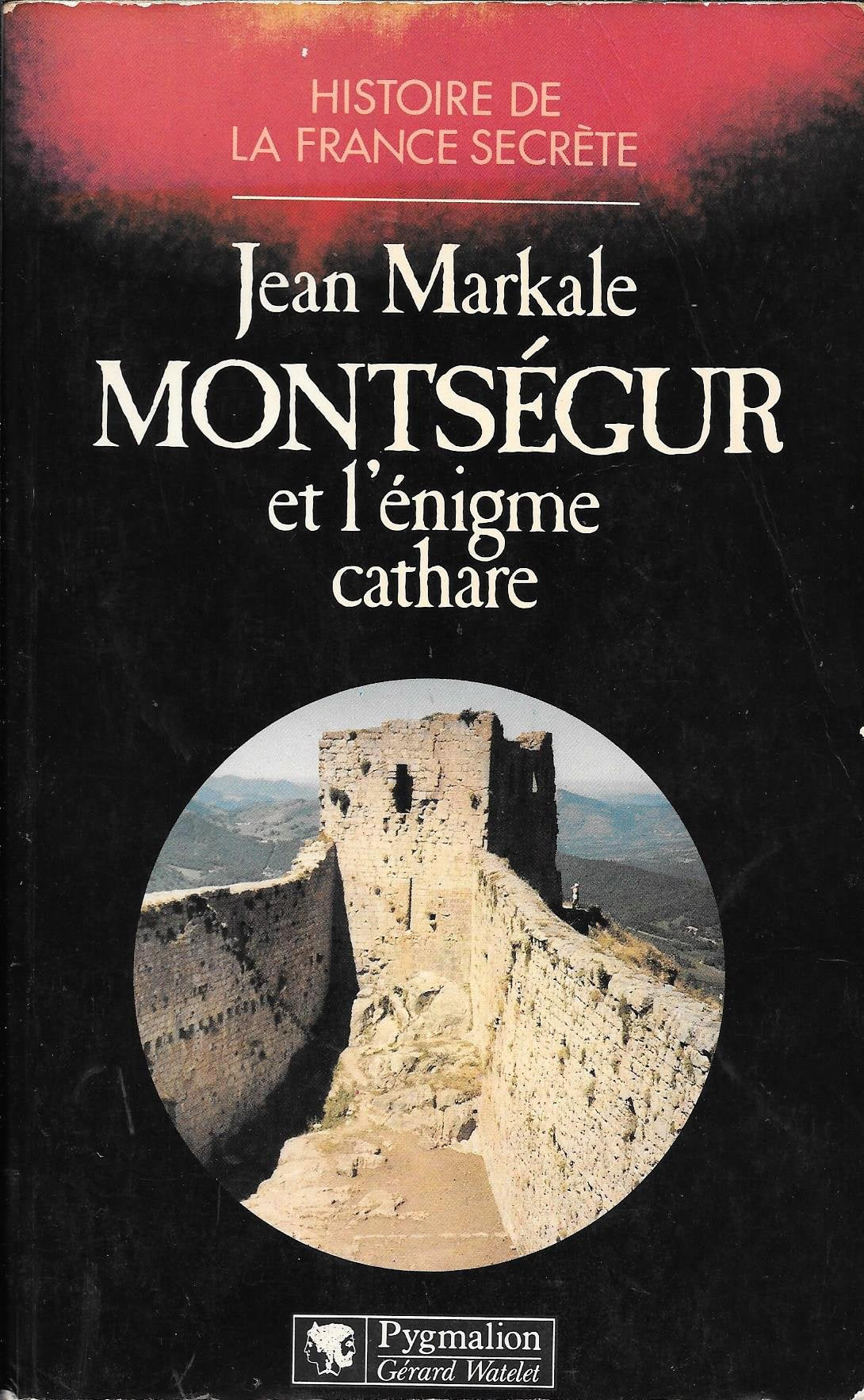 MONTSEGUR ET L'ENIGME CATHARE: - BIBLIOTHEQUE DE L'ETRANGE 9782857042136