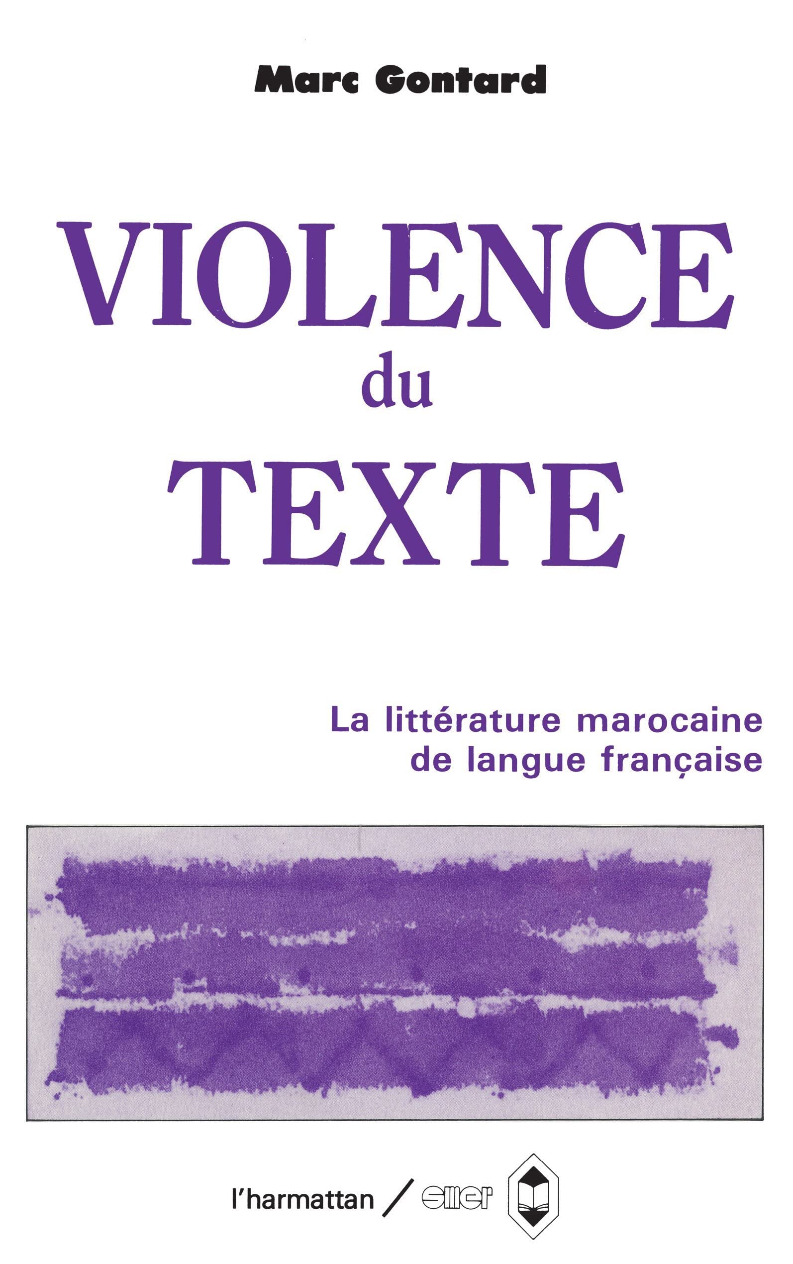 La violence du texte: Etudes sur la littérature marocaine d'expression française 9782858021796