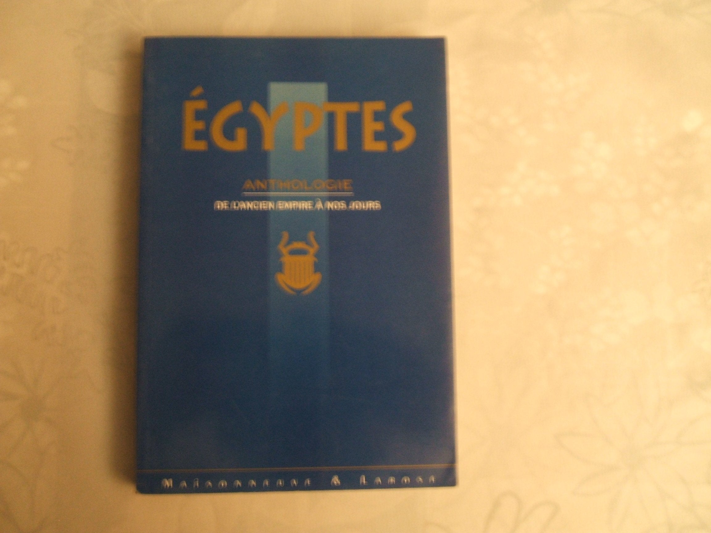 Égyptes: Anthologie, de l'ancien empire à nos jours 9782706812910